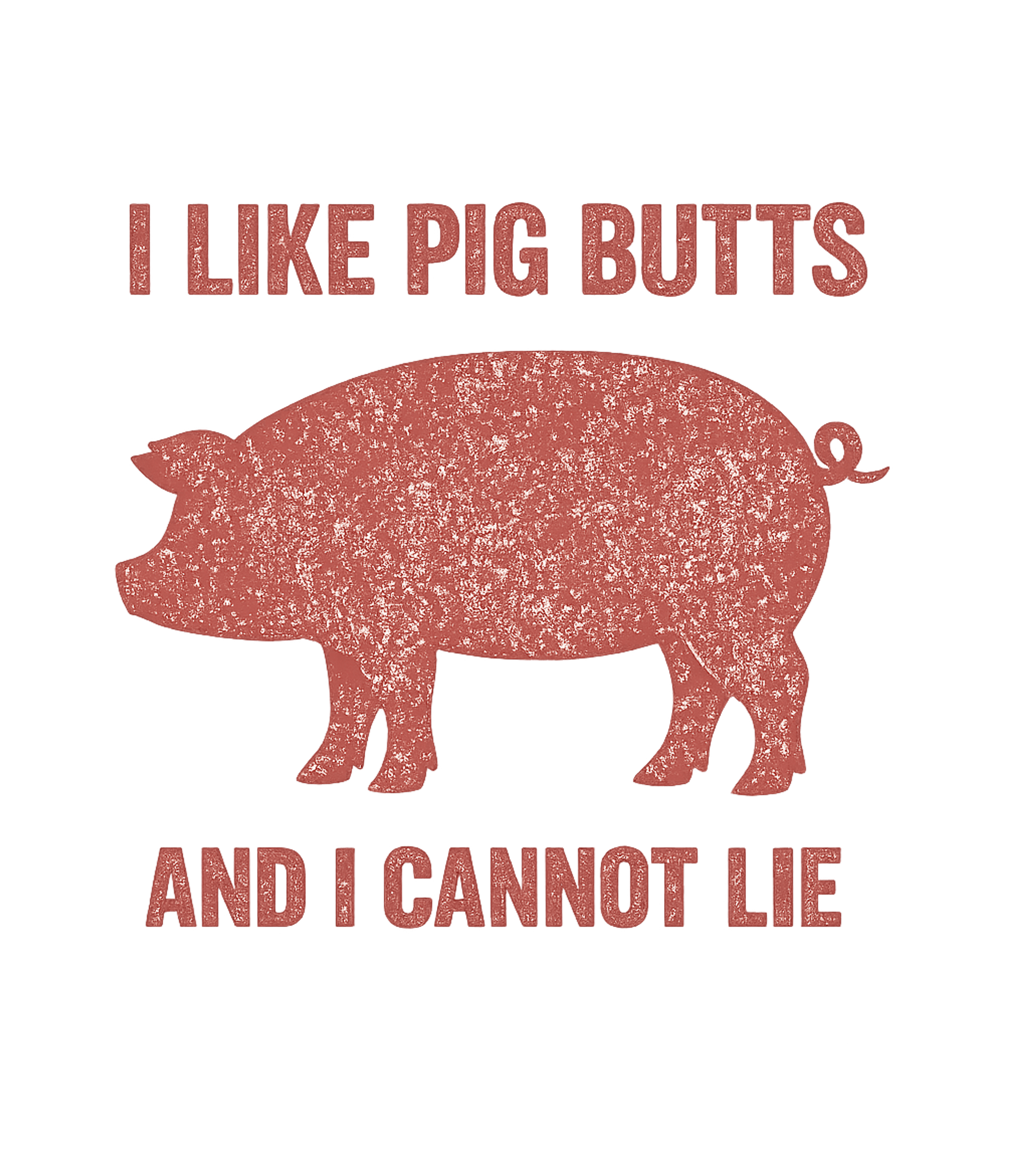 I Like Pig Butts