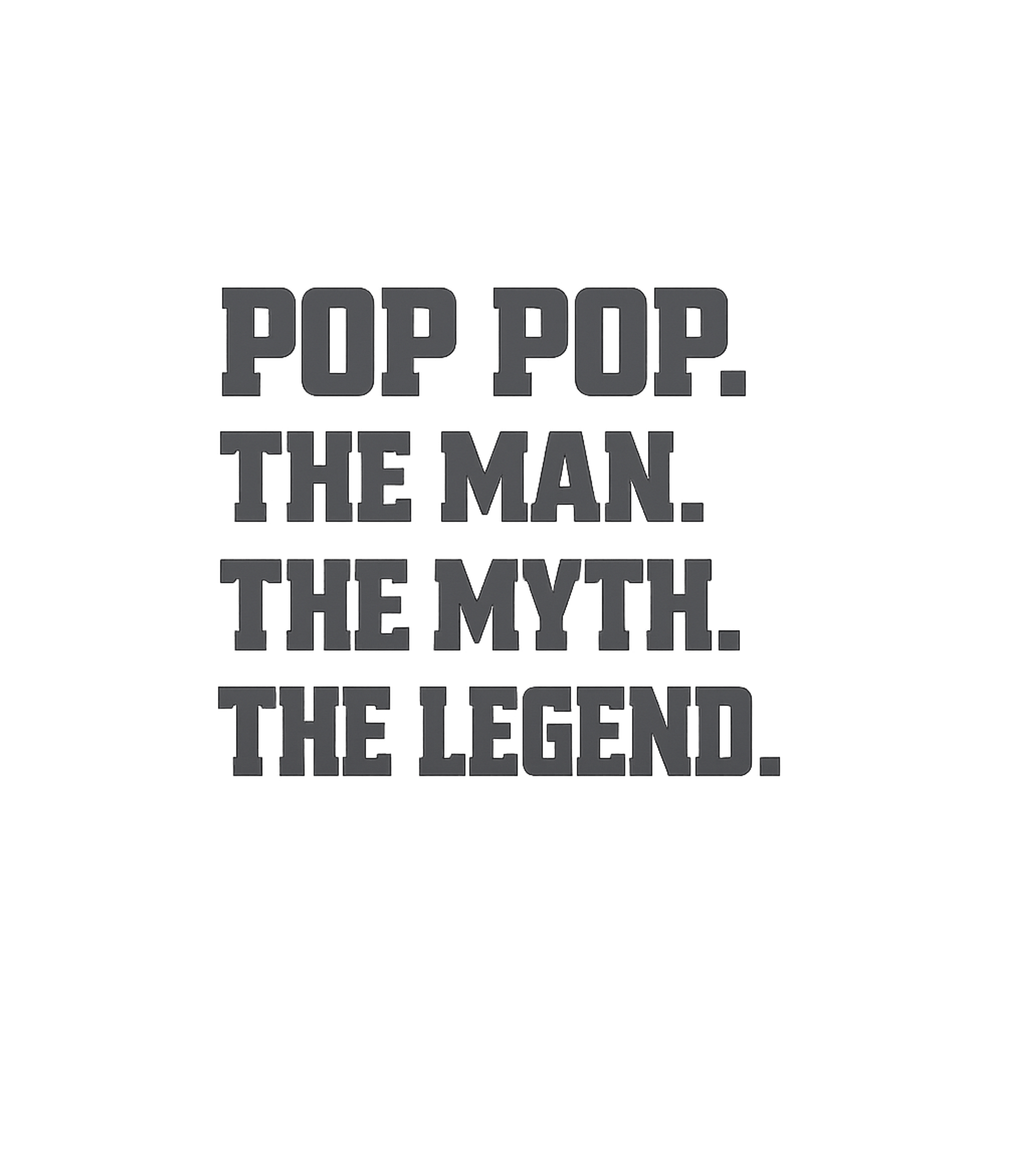 Pop Pop The Legend