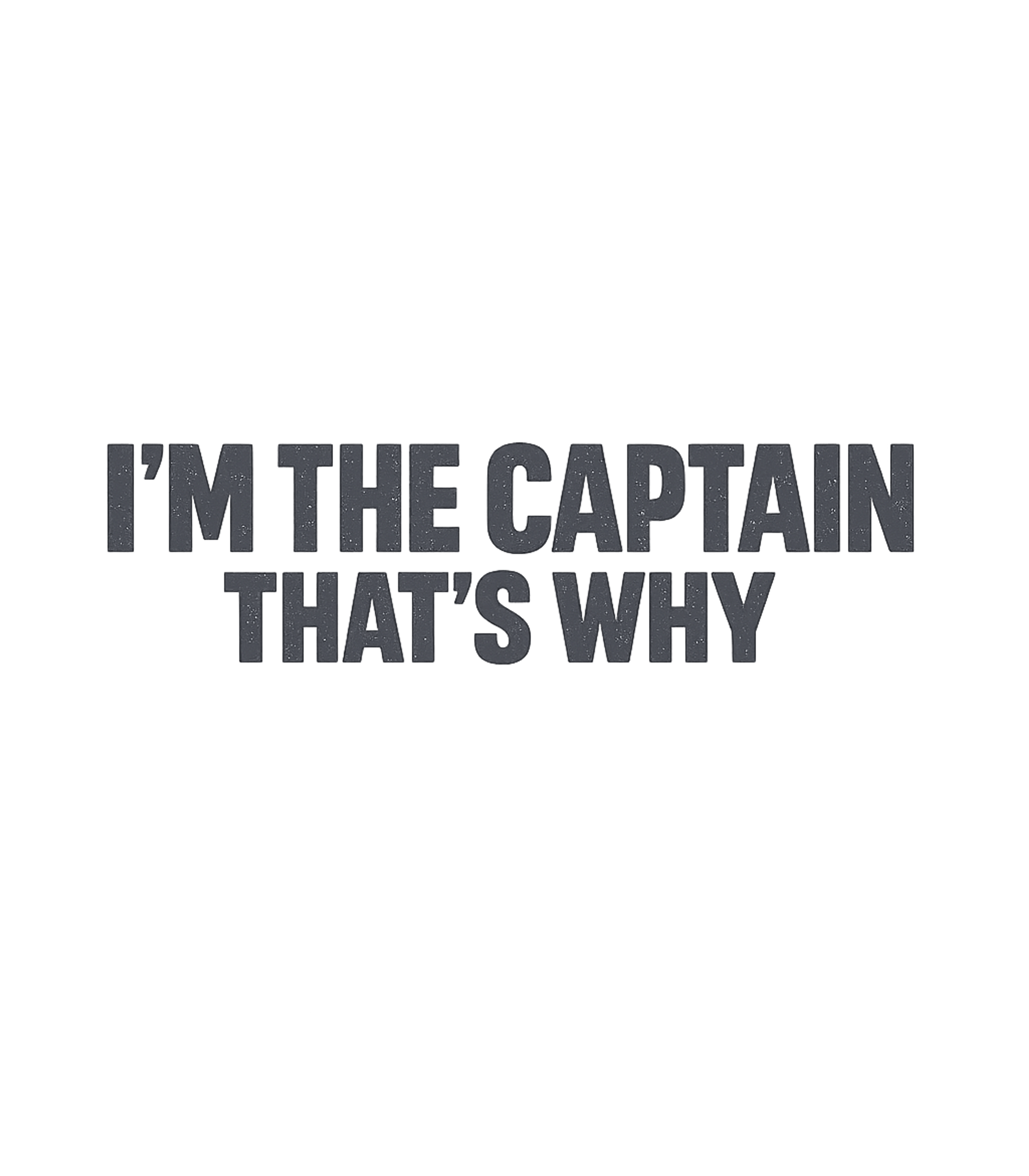Captain That's Why