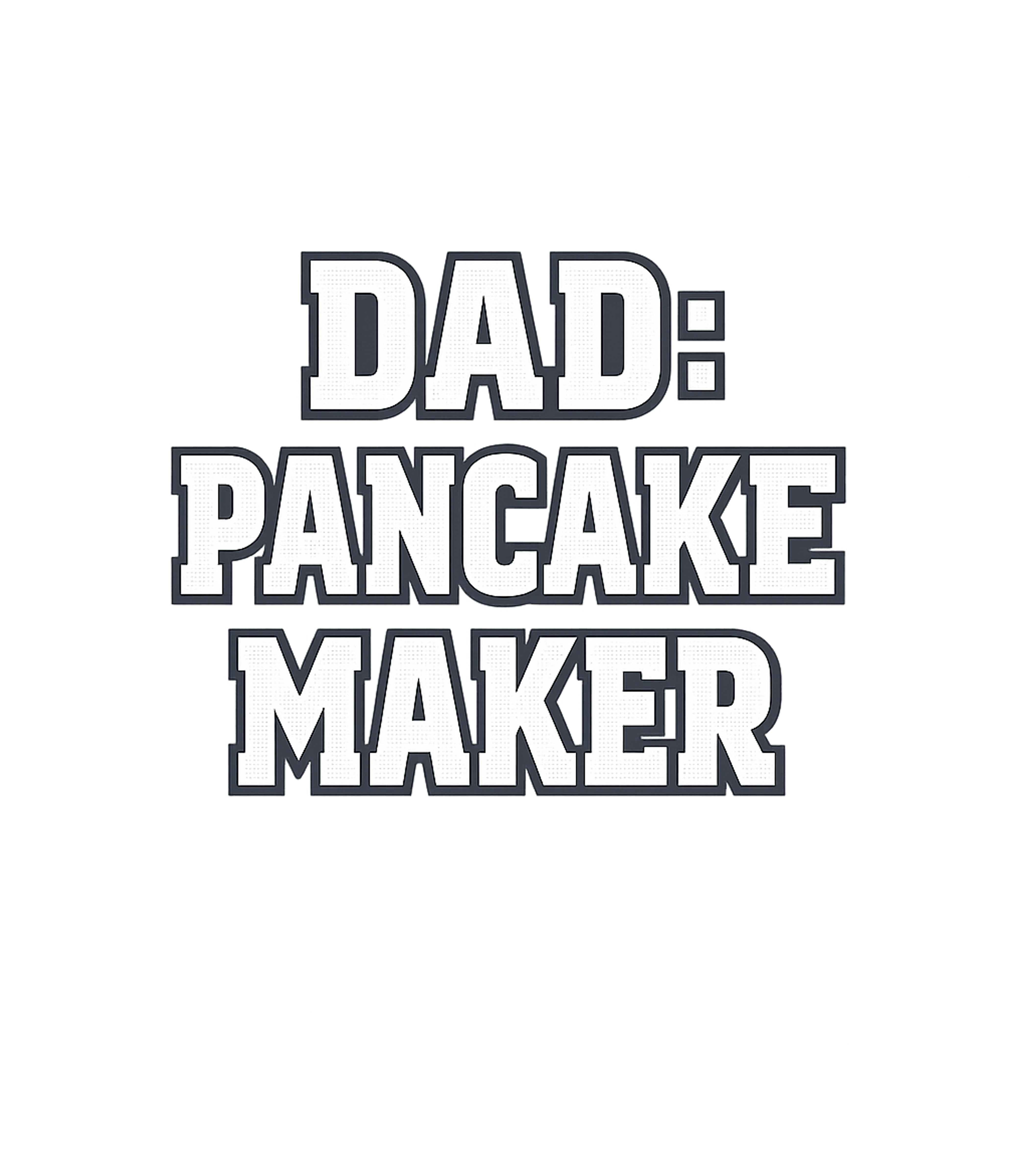 Dad Pancake Maker