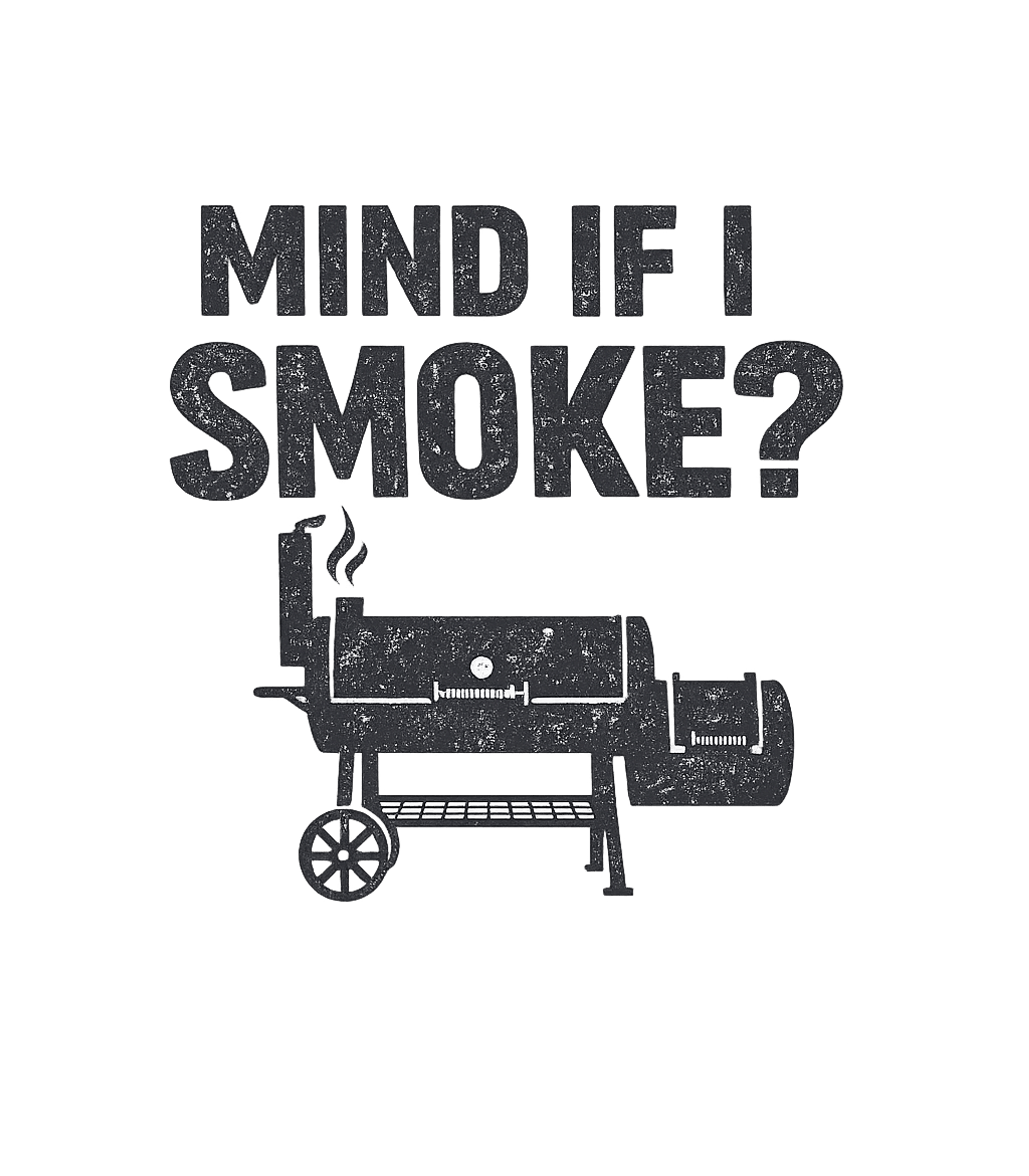 Funny BBQ Pitmaster Smoker Grilling Mind if I Smoke T-Shirt