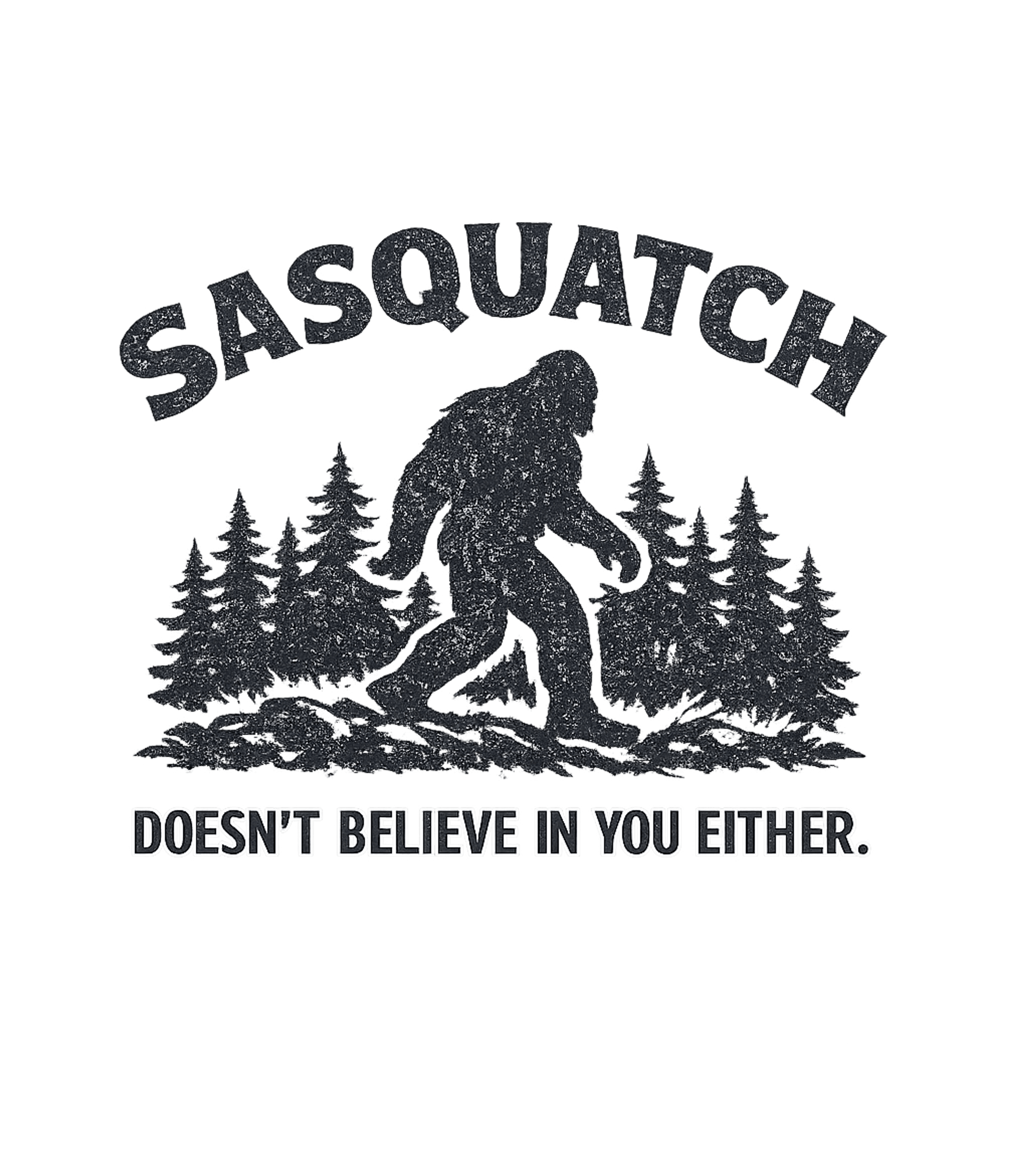 Sasquatch Doesn't Believe