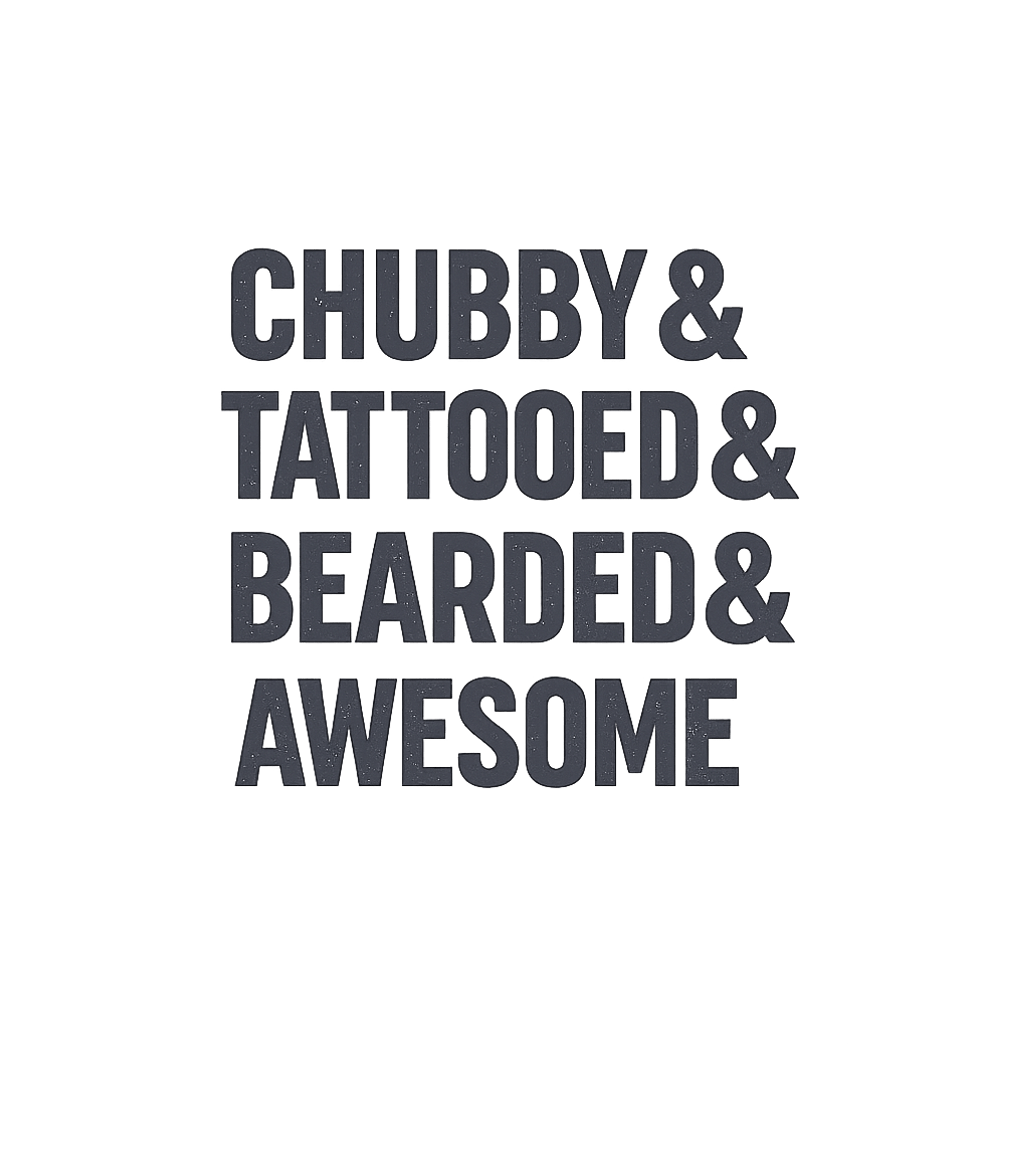 Chubby Tattooed Bearded Awesome