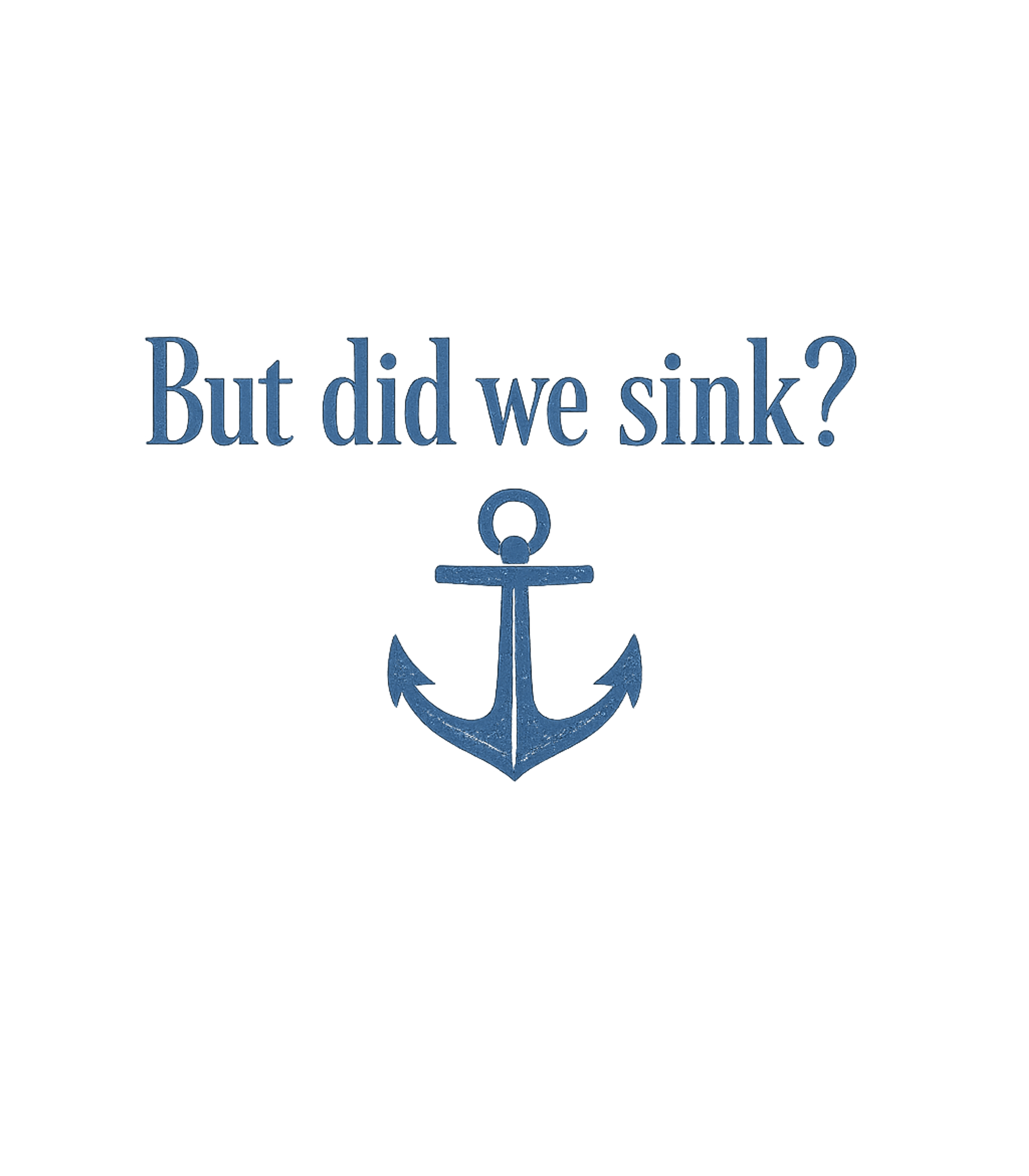 But Did We Sink?