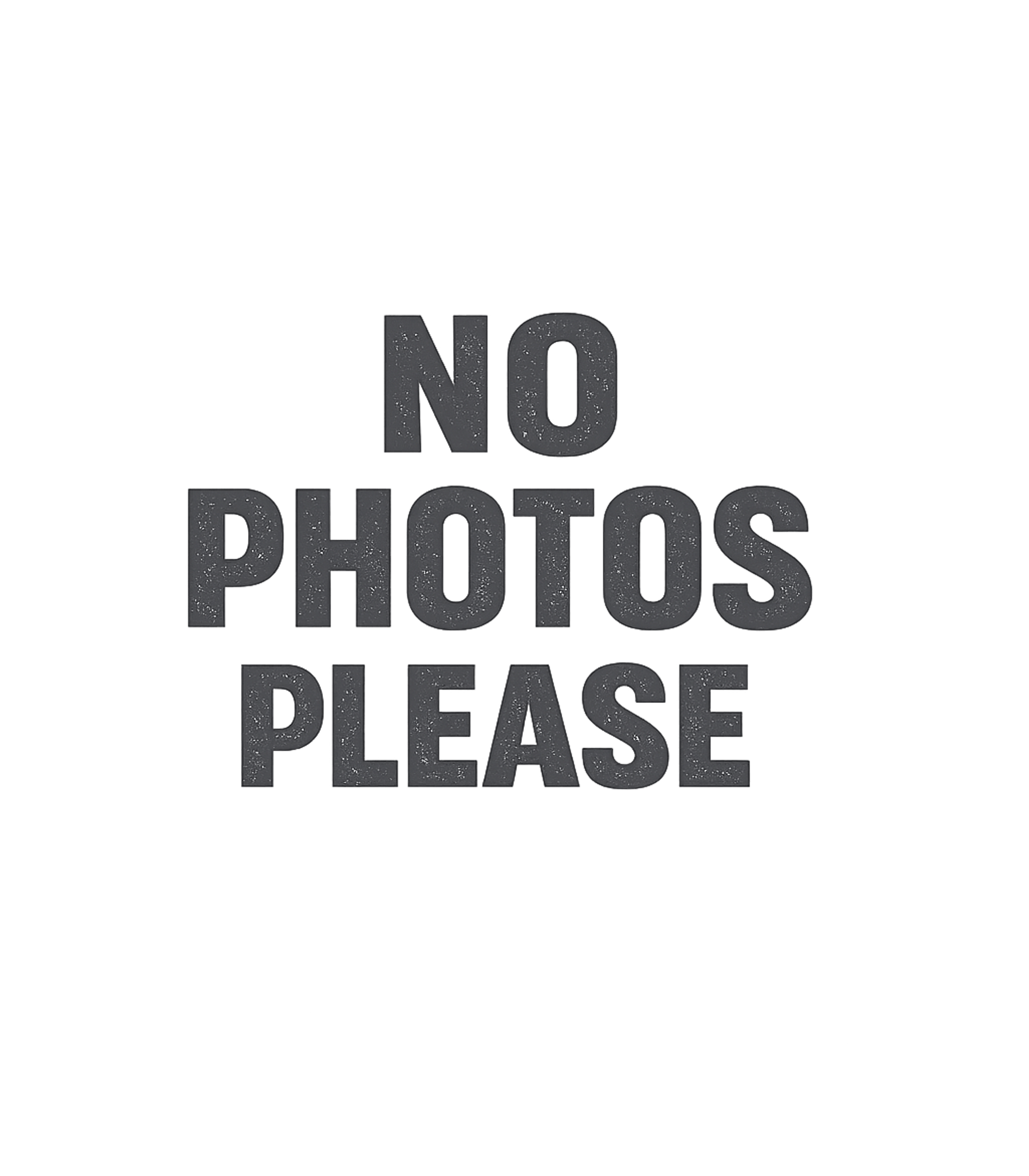 No Photos Please T-Shirt