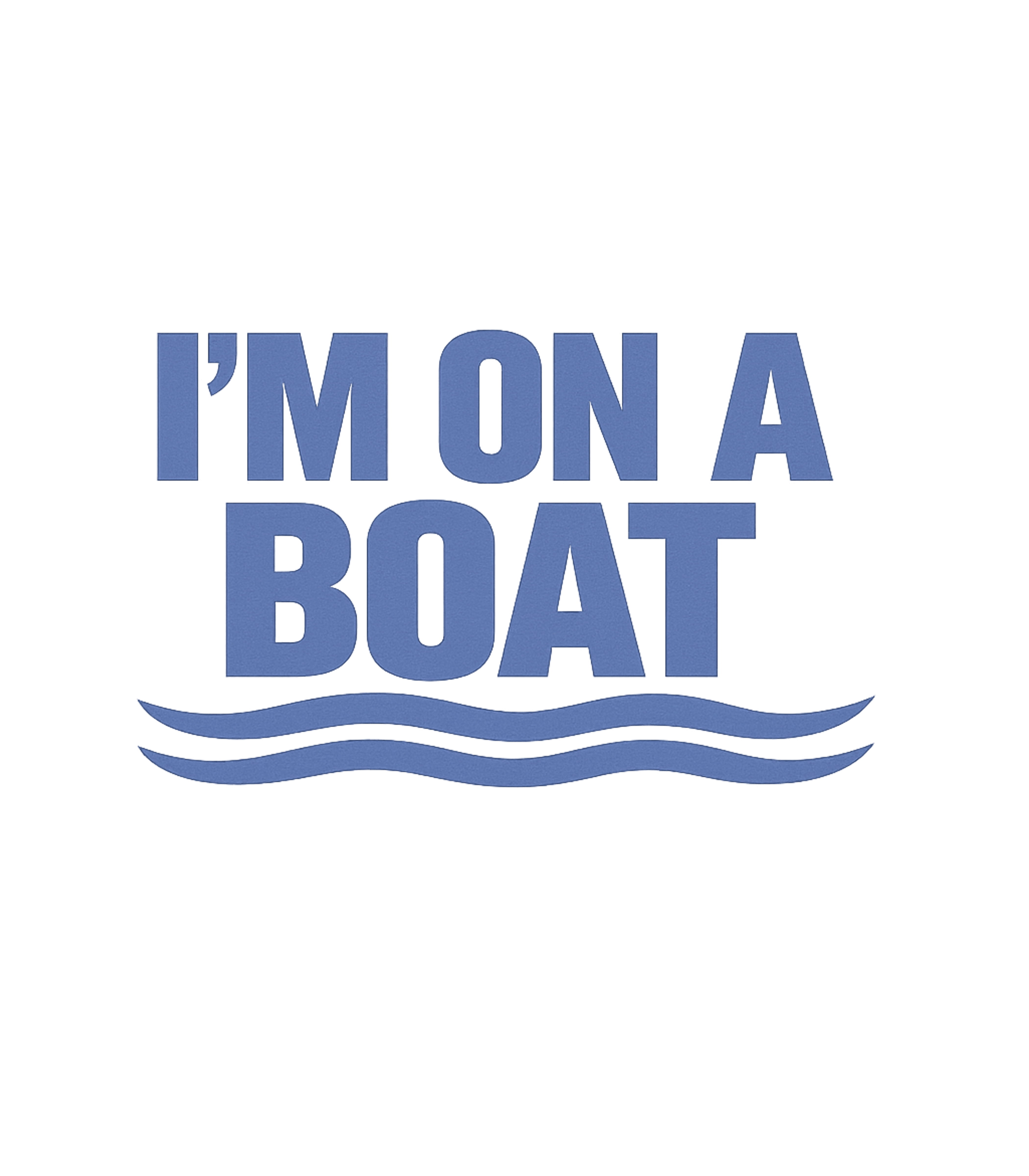 Im On A Boat Funny Cruise Ship Vacation Fishing T-Shirt
