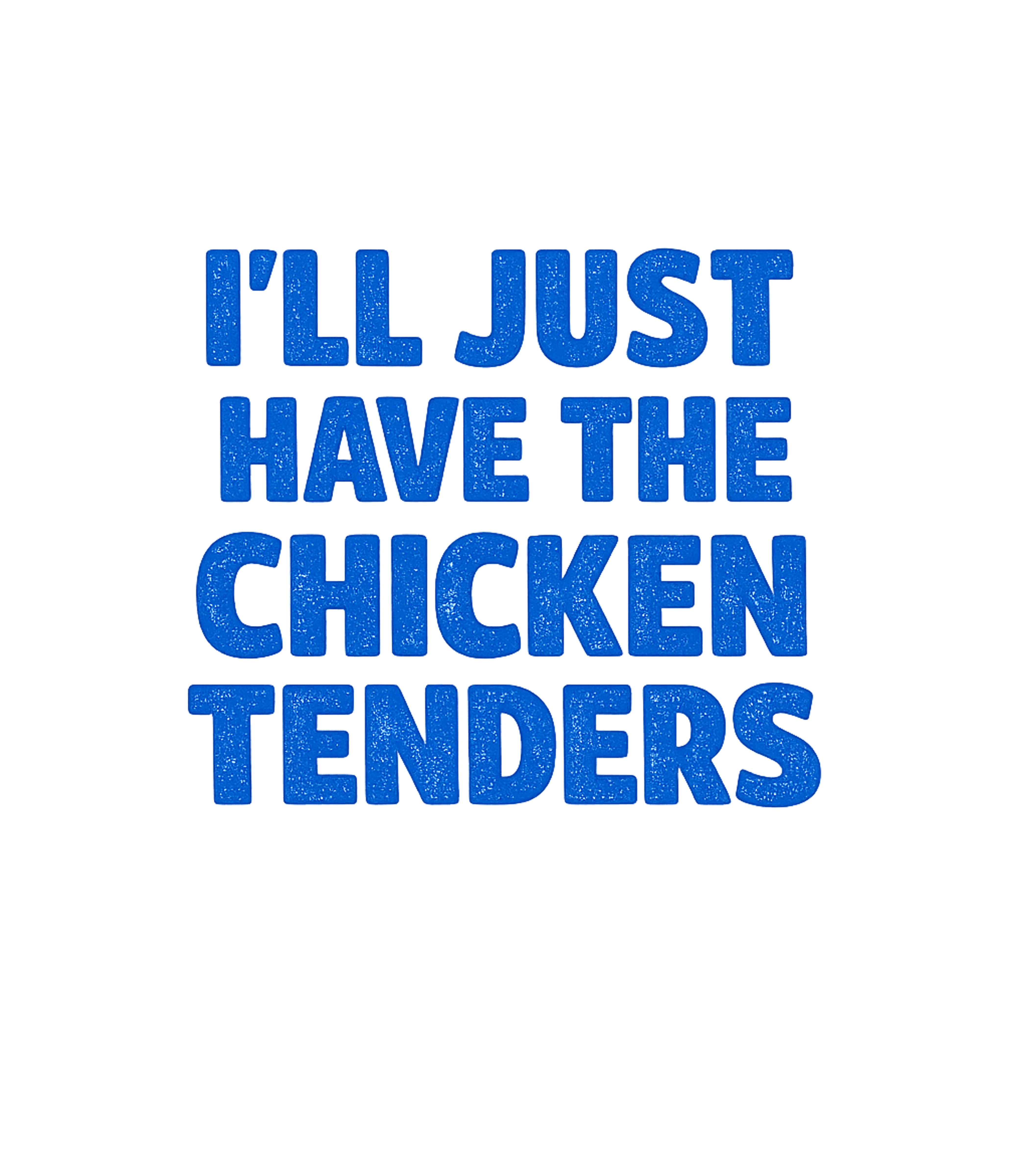 Chicken Tenders Please