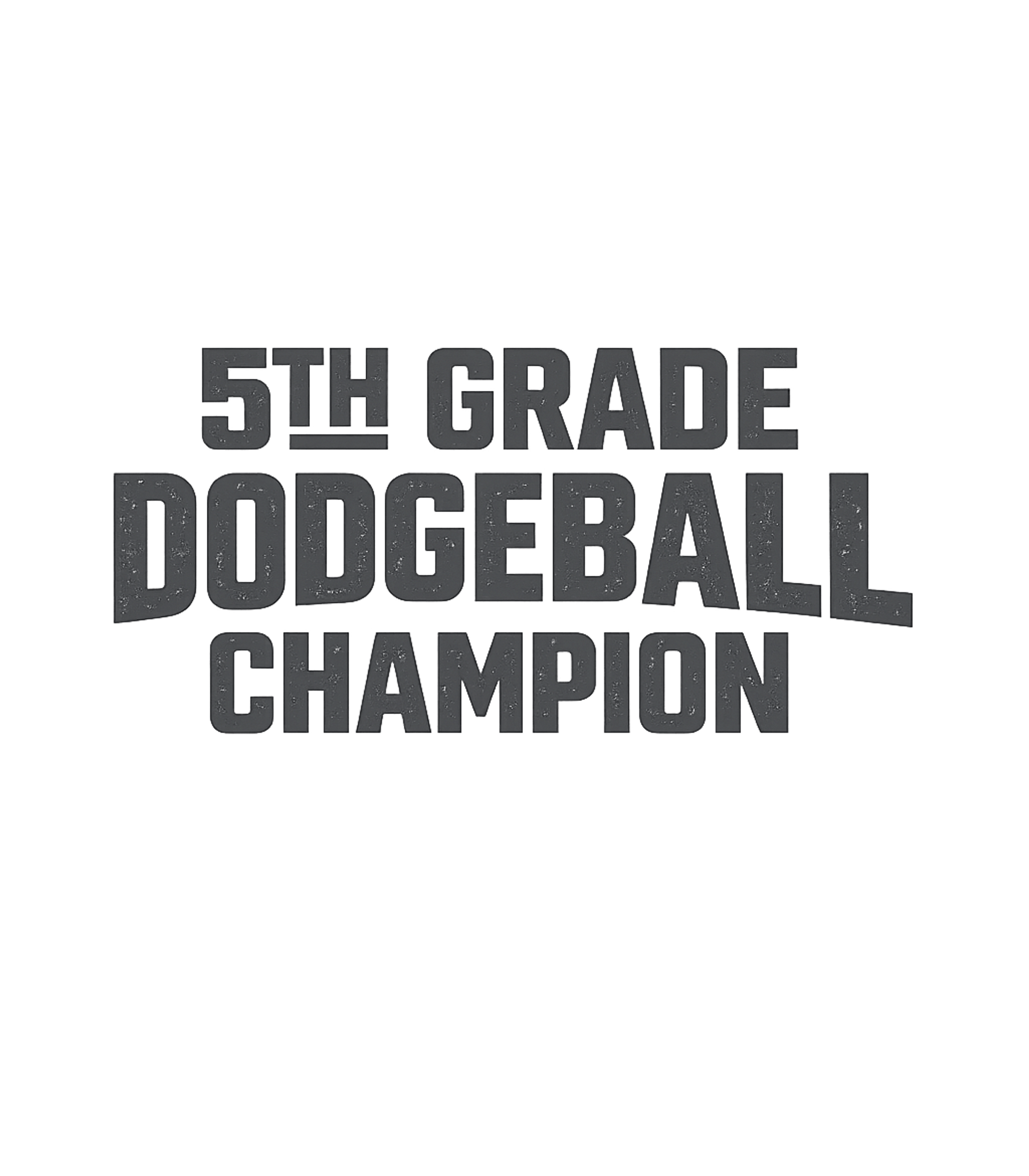 5th Grade Dodgeball Champion T-Shirt