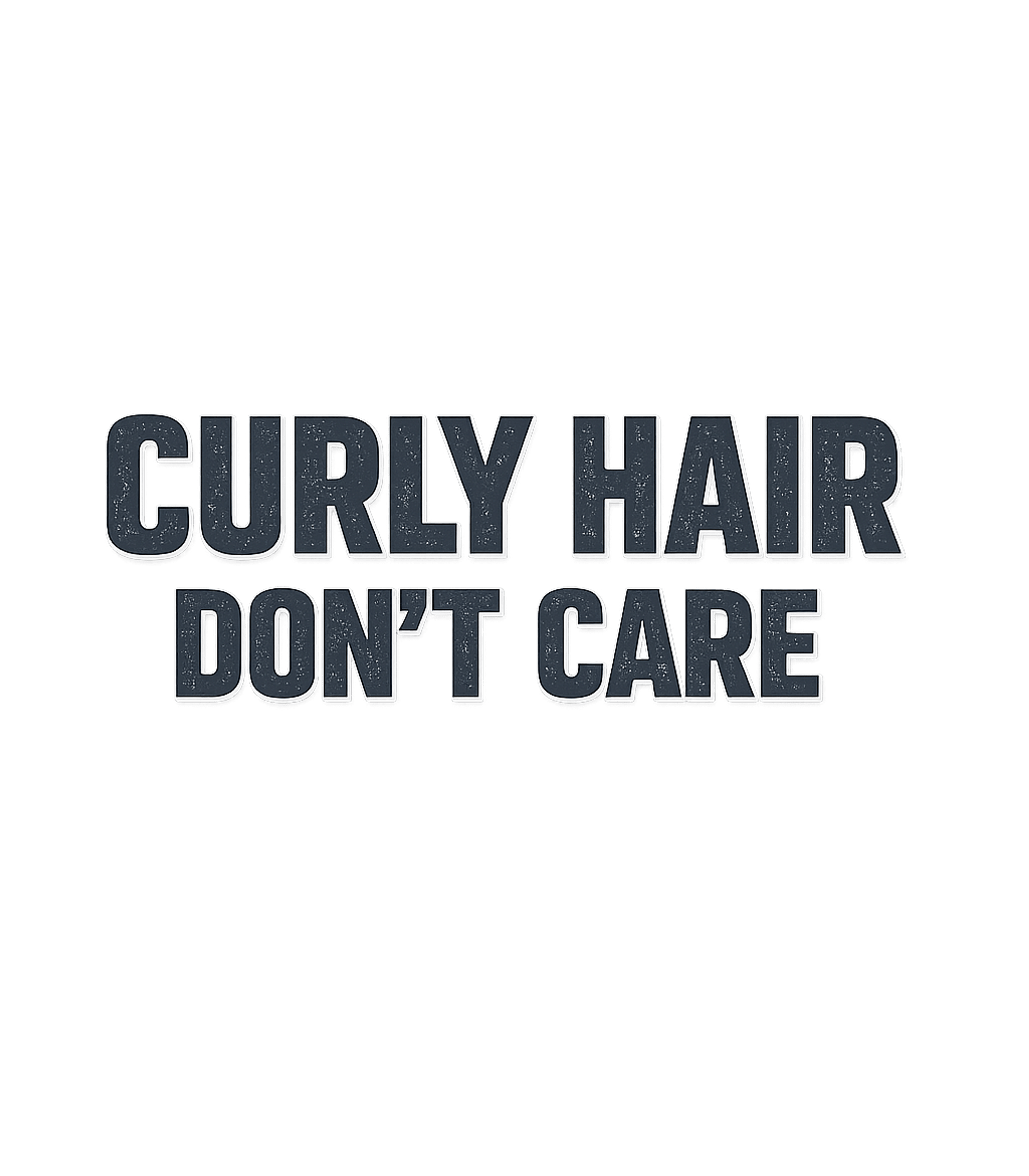 Curly Hair Don't Care