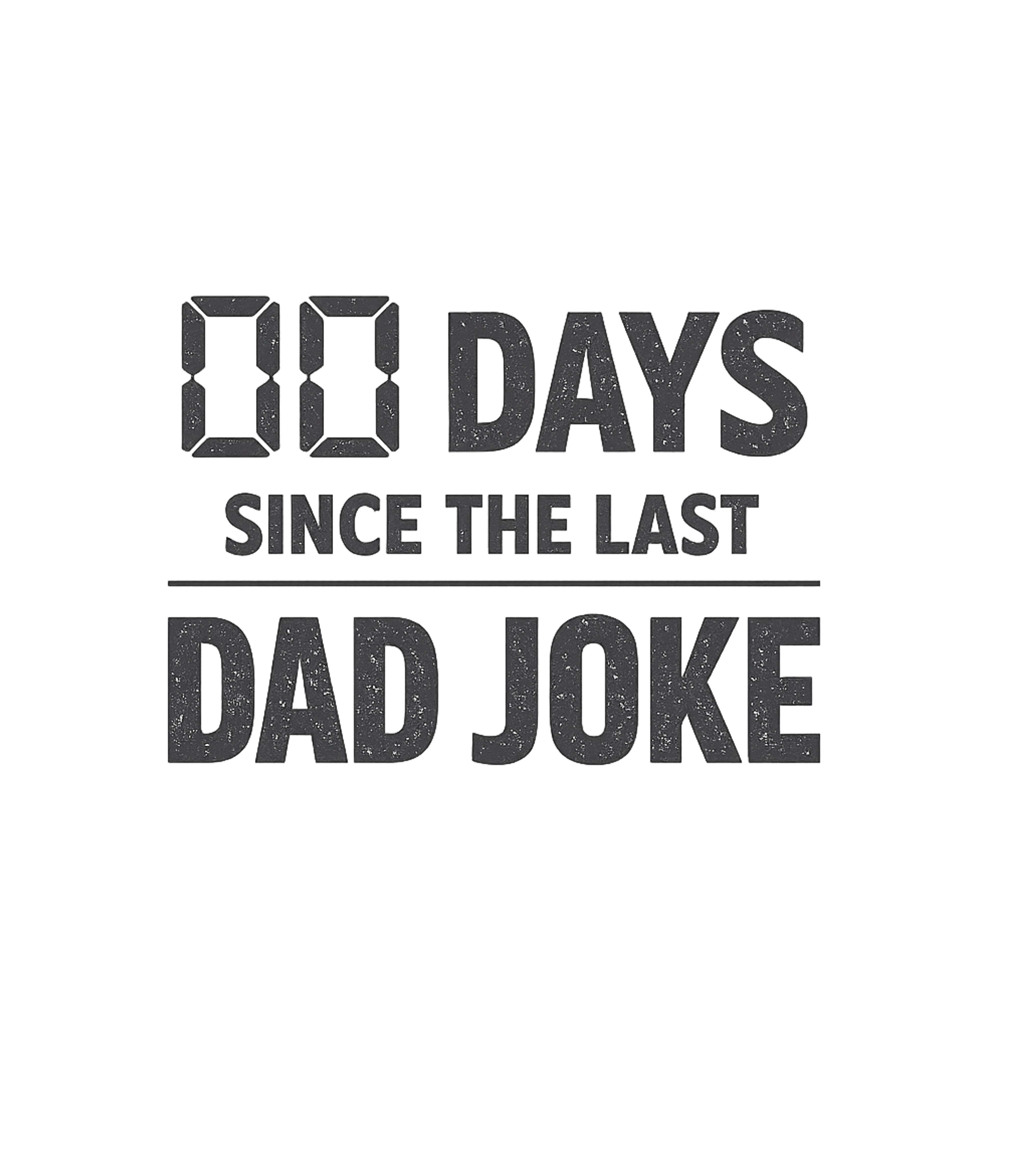 0 Days Since Last Dad Joke T-Shirt