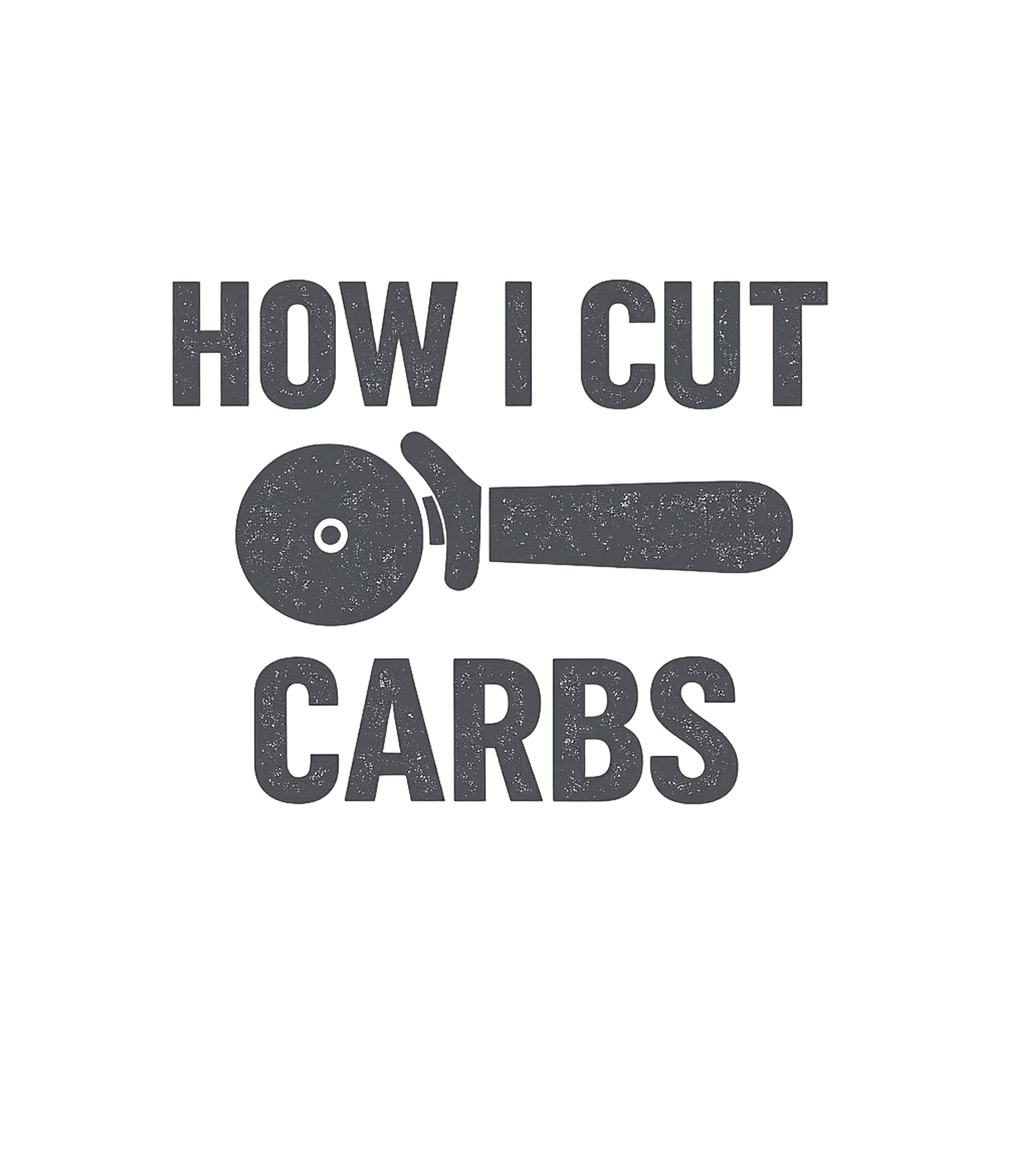How I Cut Carbs Funny Pizza T-Shirt
