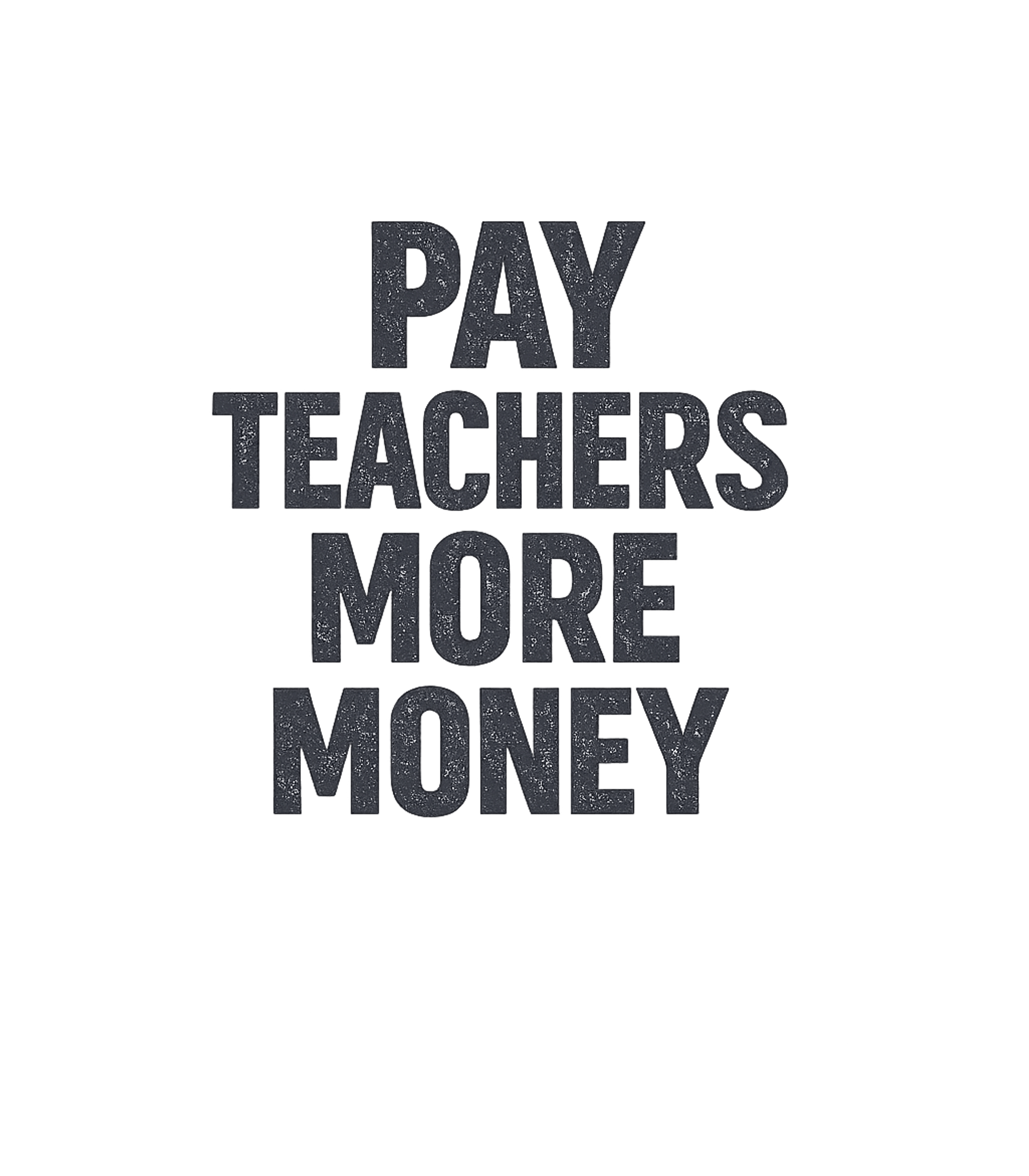 Pay Teachers More