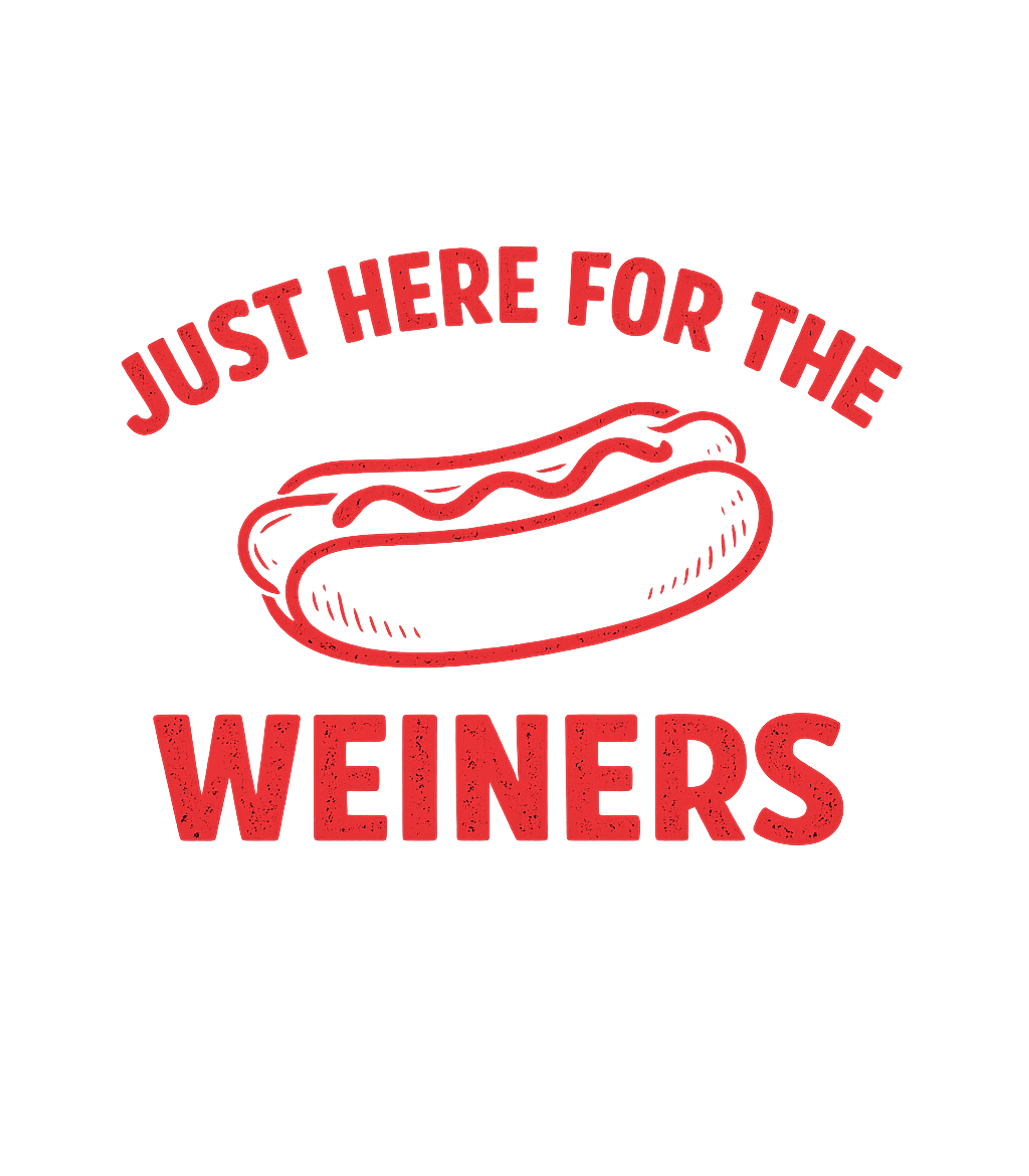 Just Here For Weiners