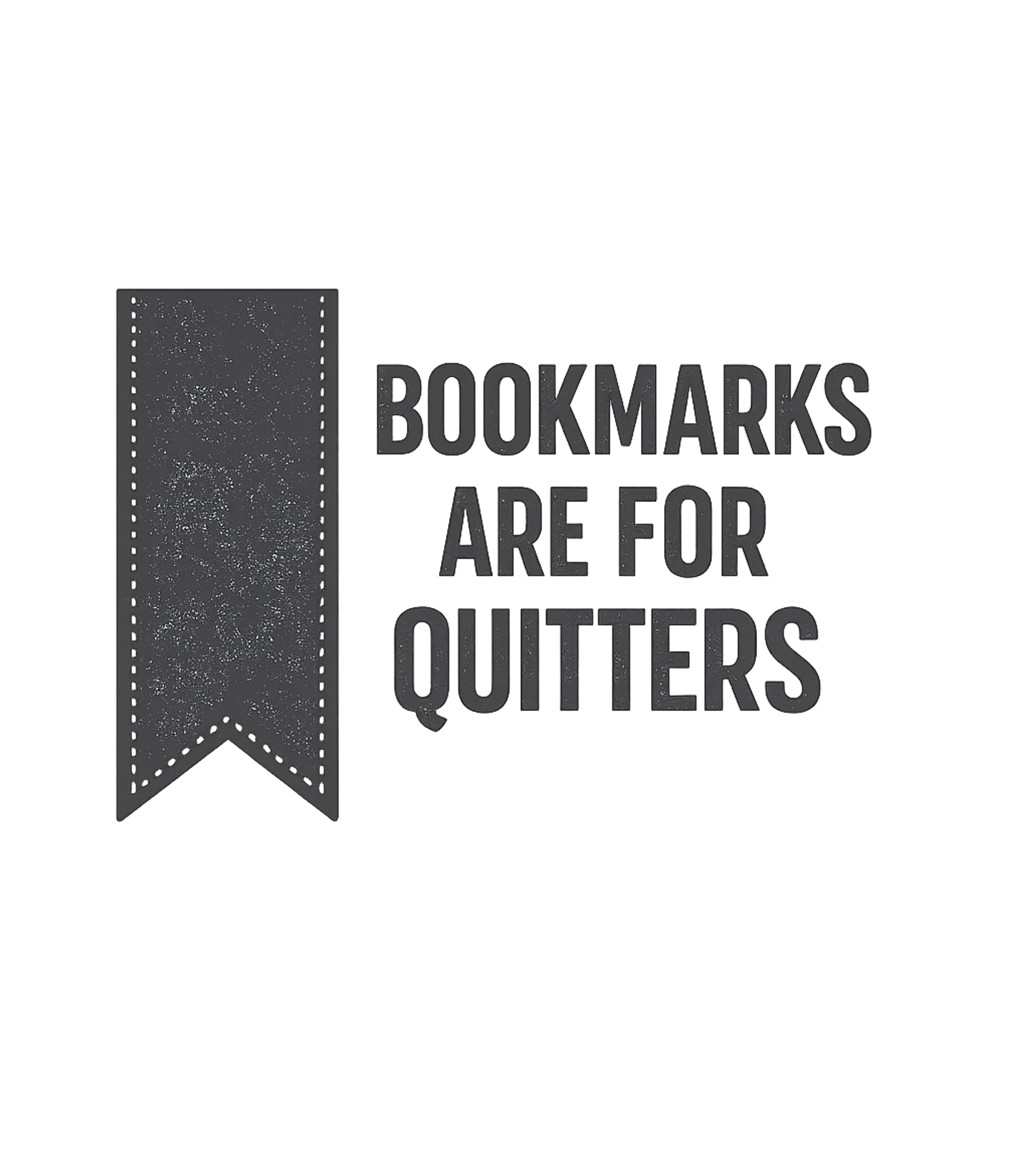 Bookmarks Are For Quitters