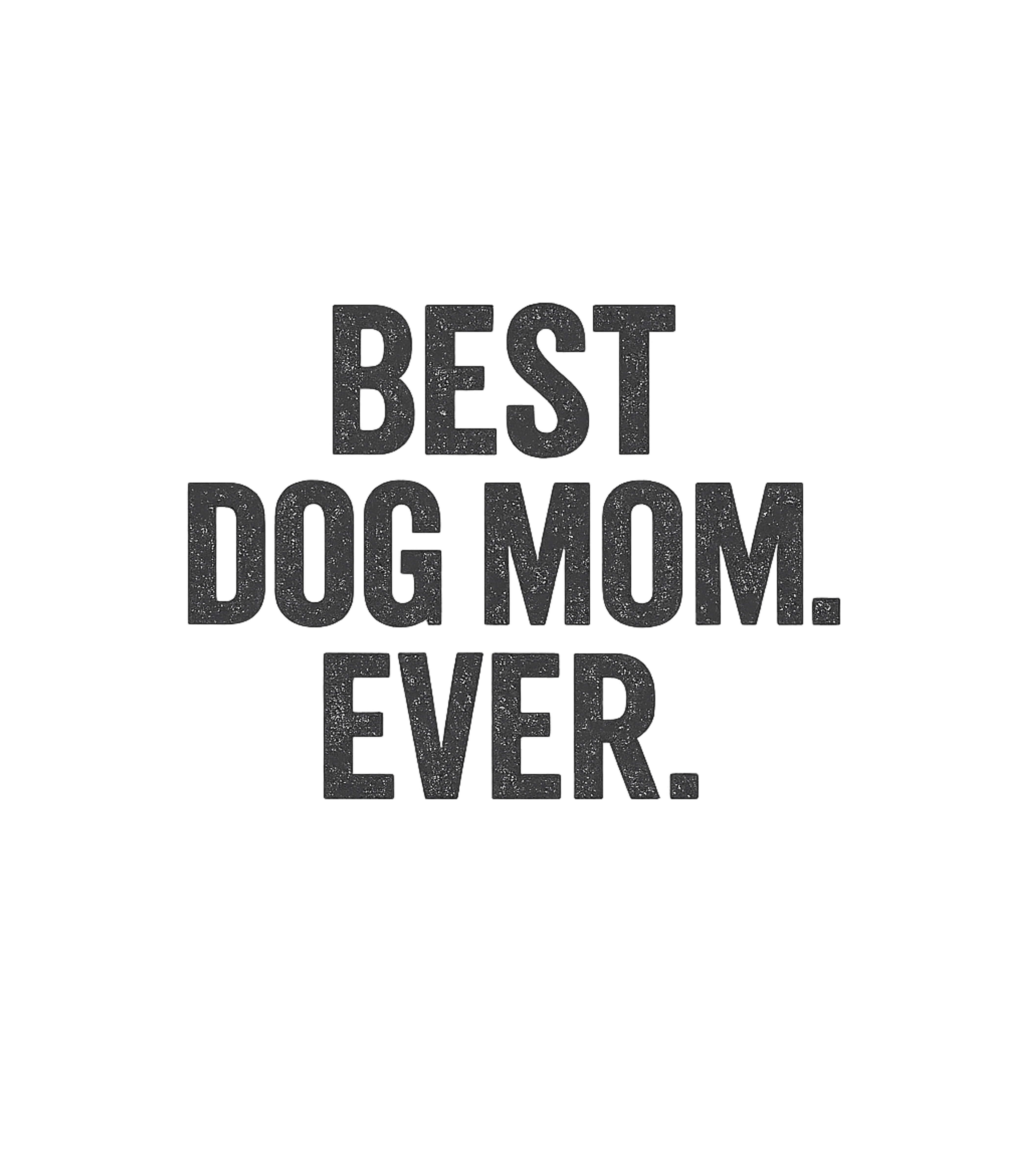Best Dog Mom Ever
