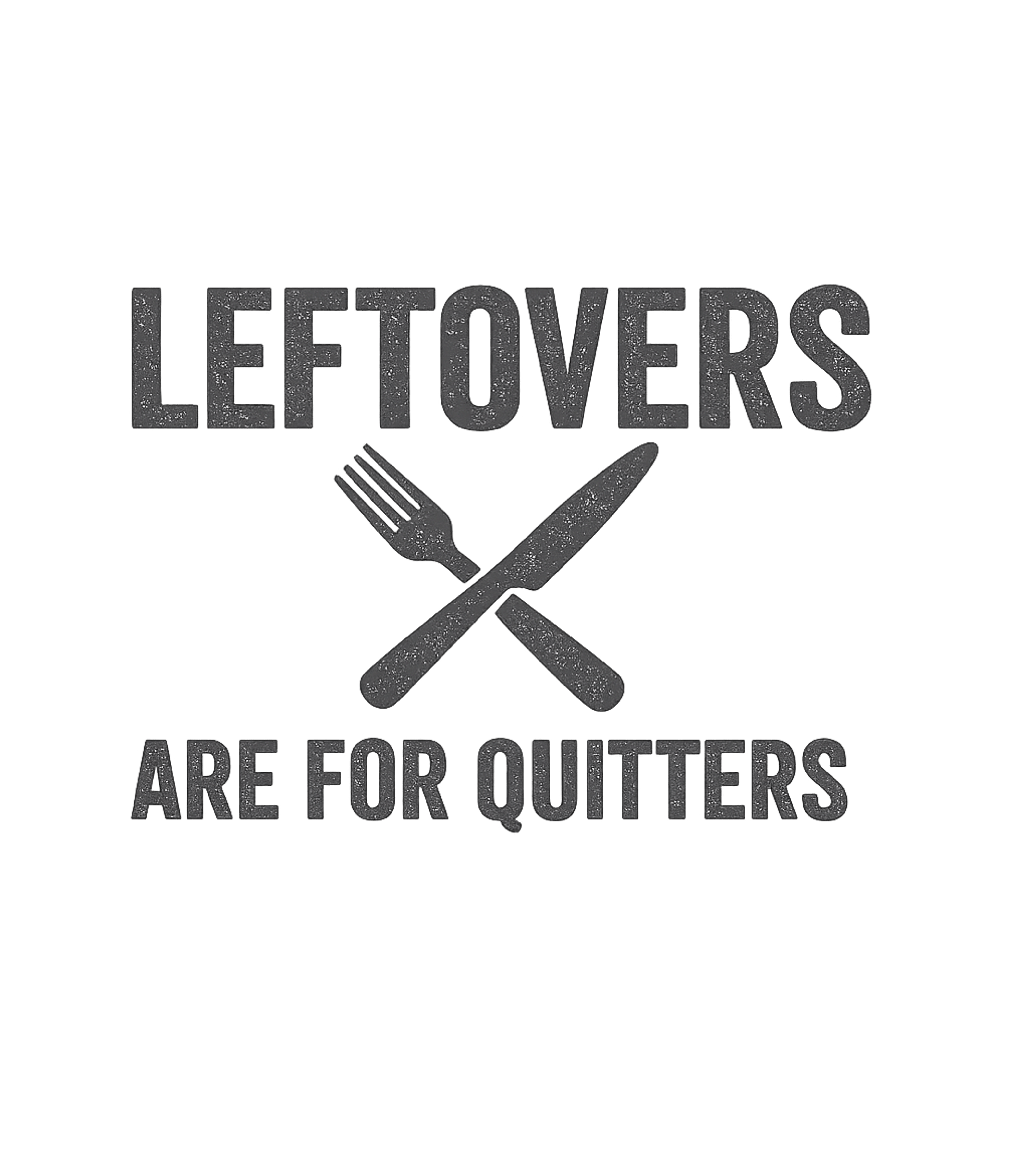 Leftovers For Quitters