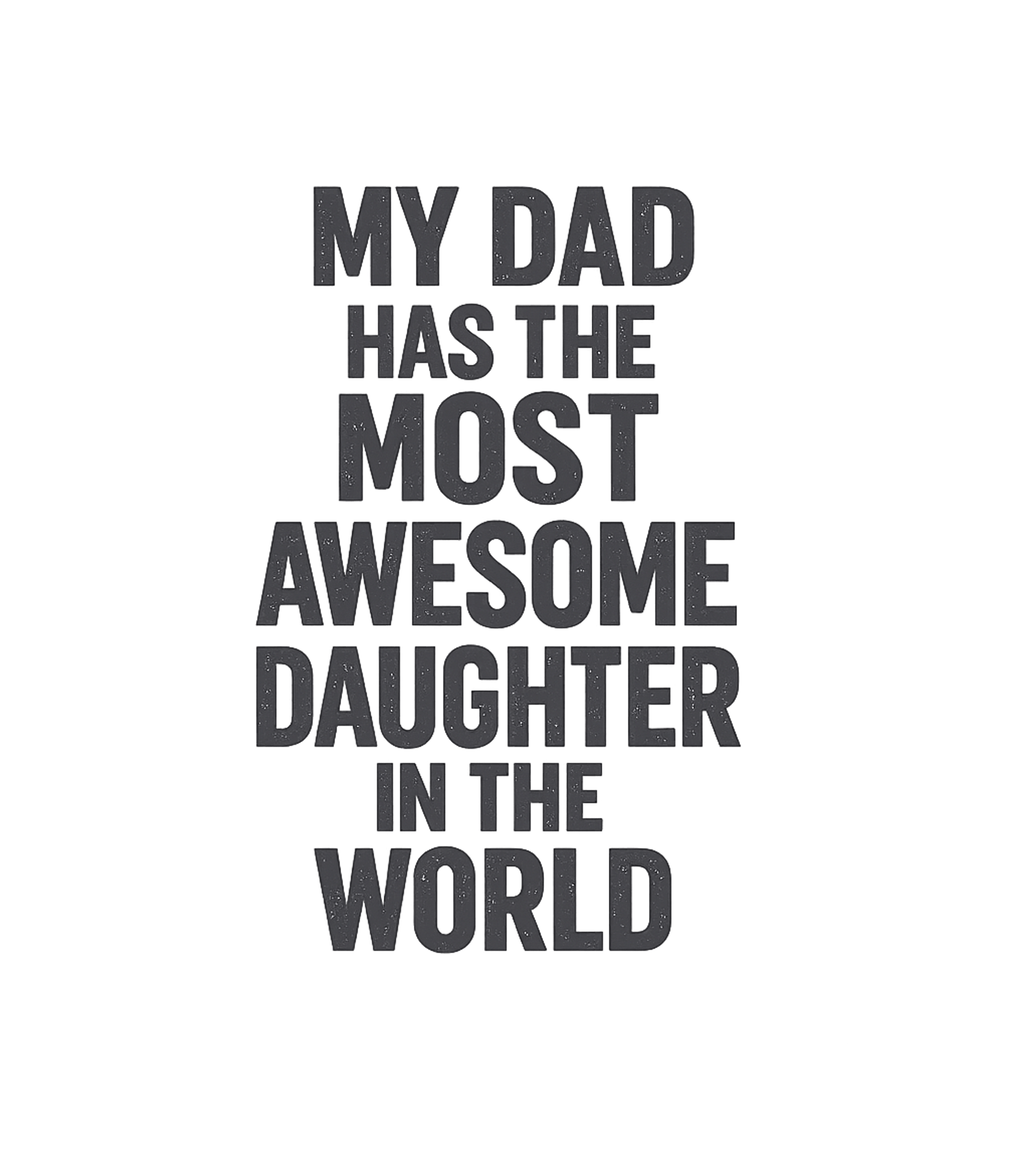 Awesome Daughter Dad