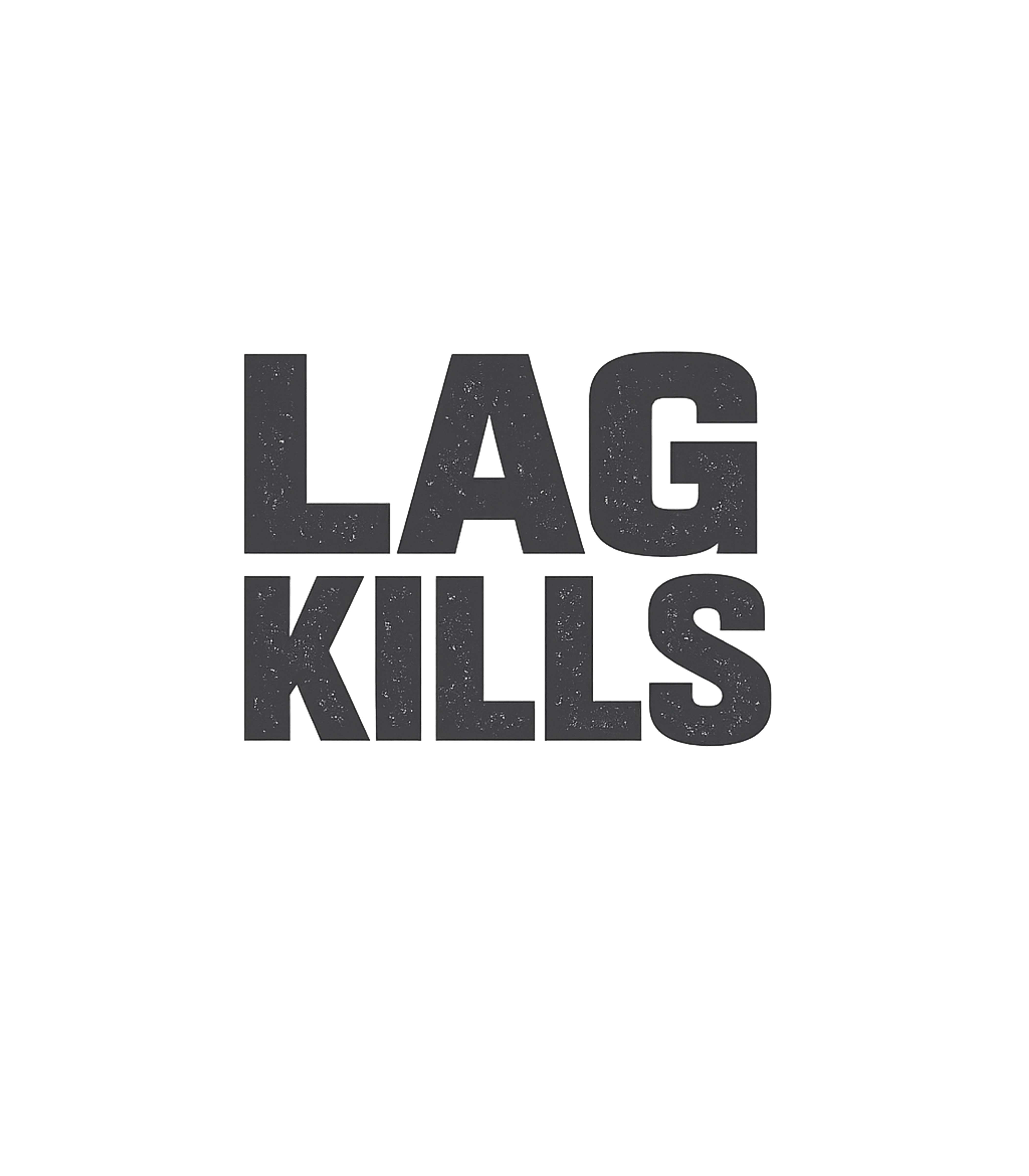 Lag Kills