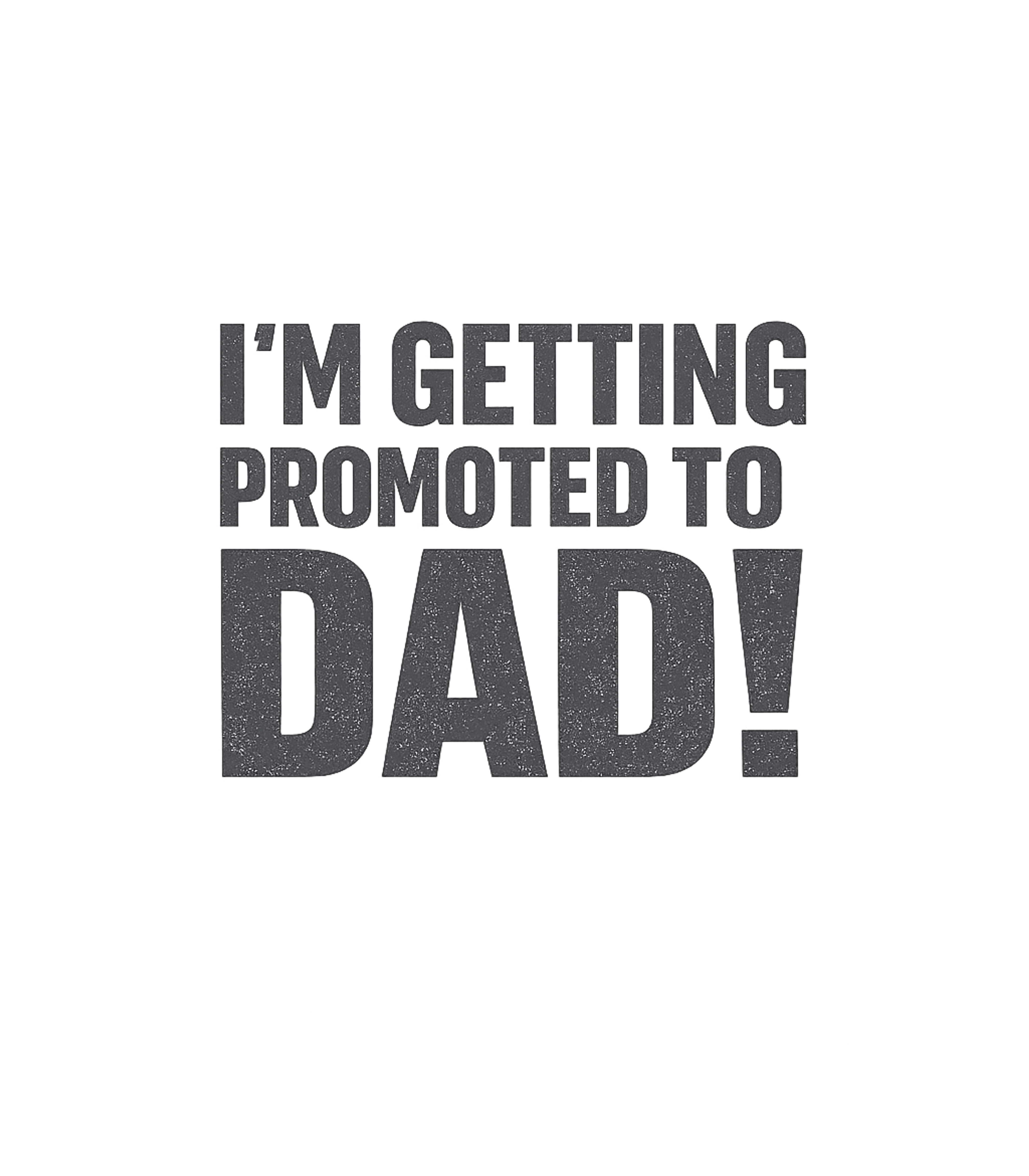 Promoted To Dad