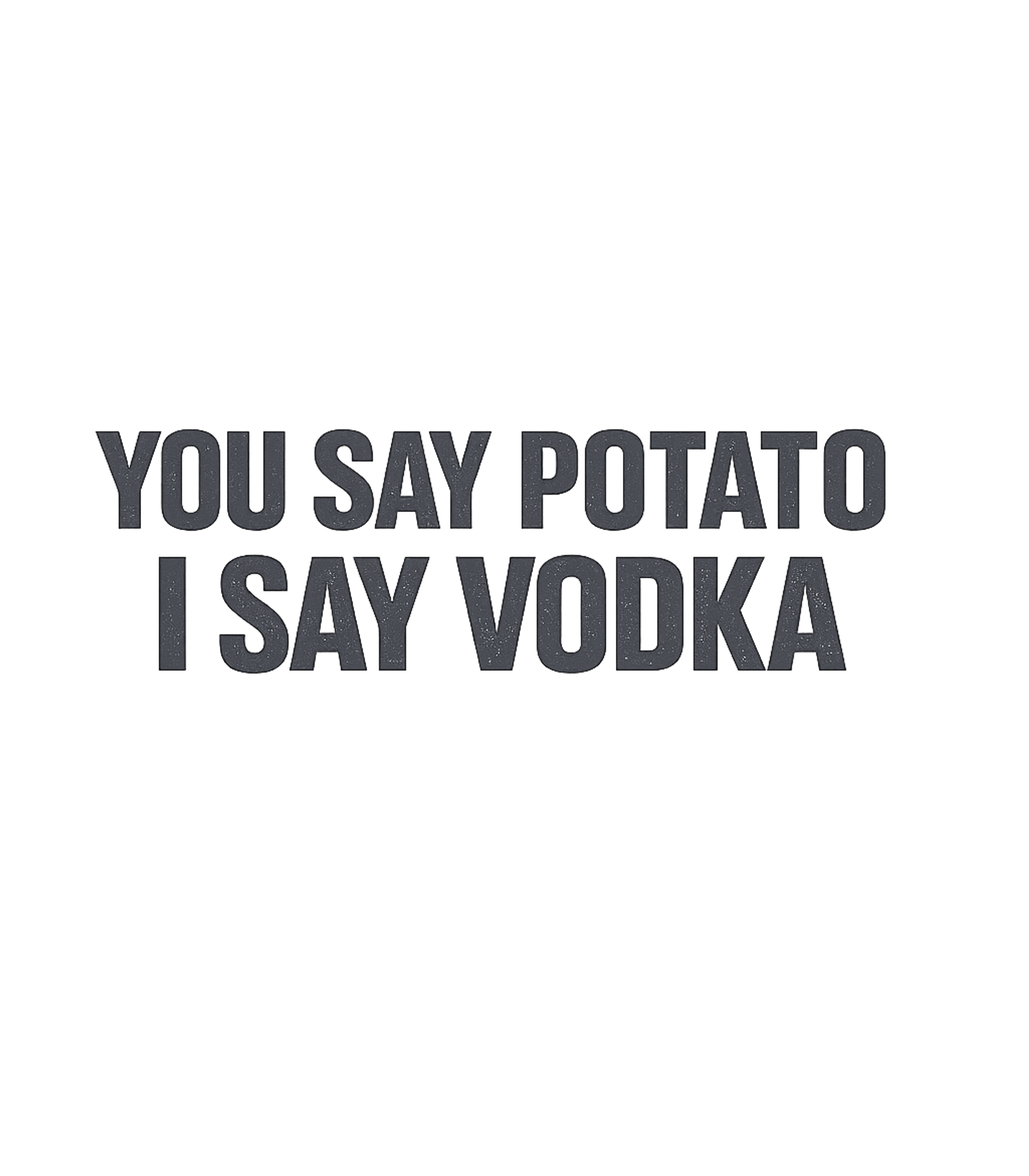 Potato Vodka Humor