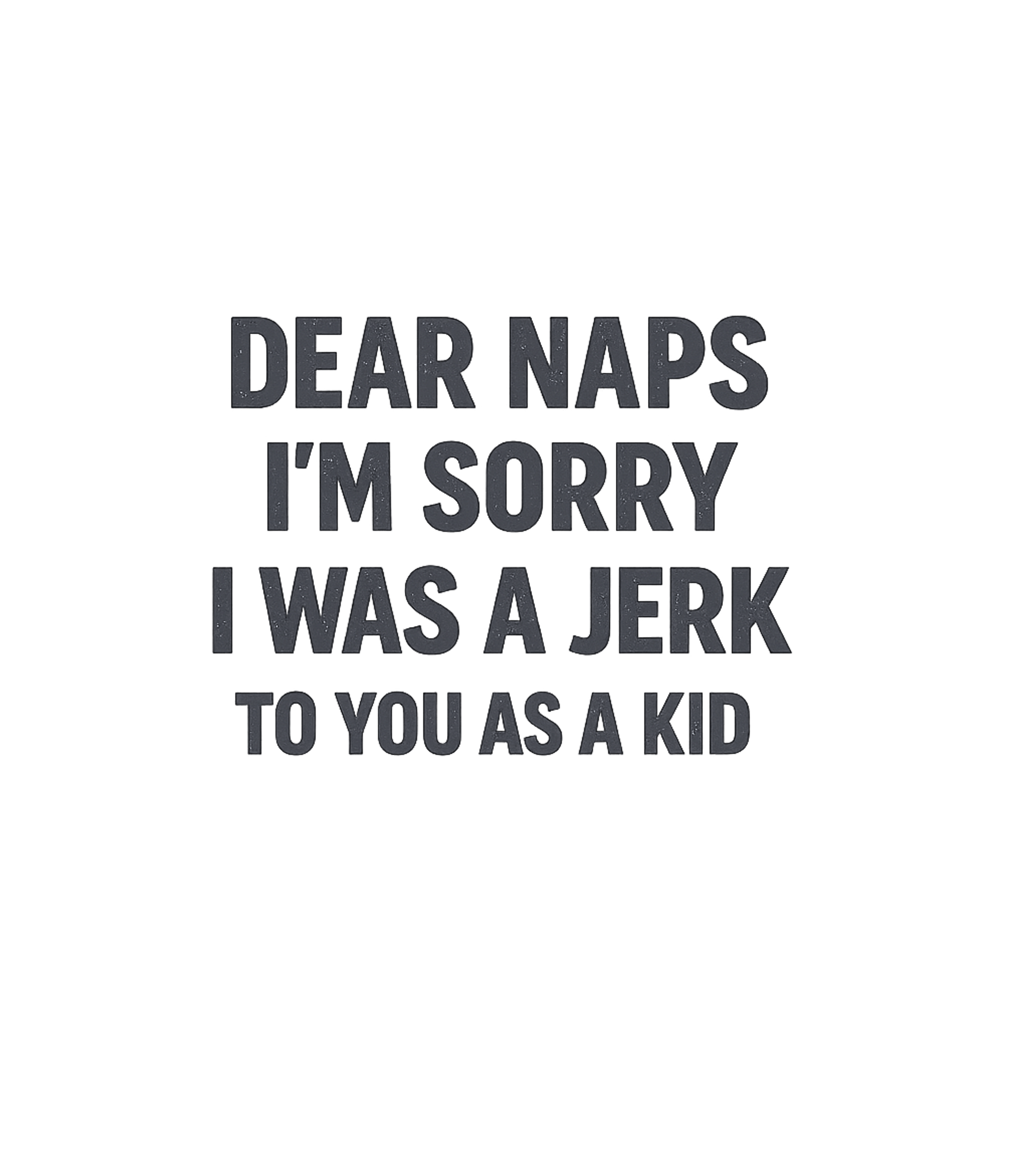 Dear Naps Apology