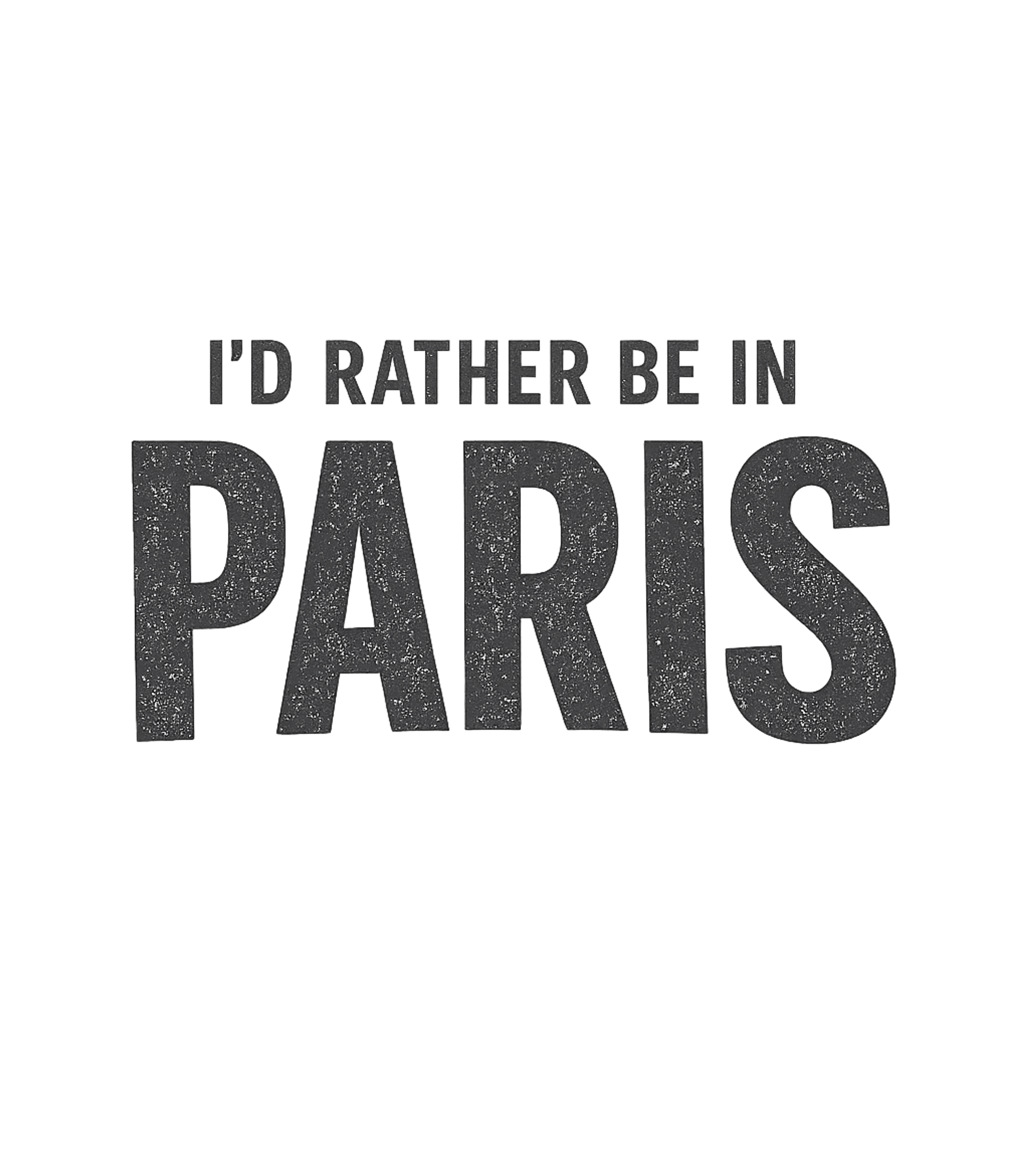 Rather Be In Paris