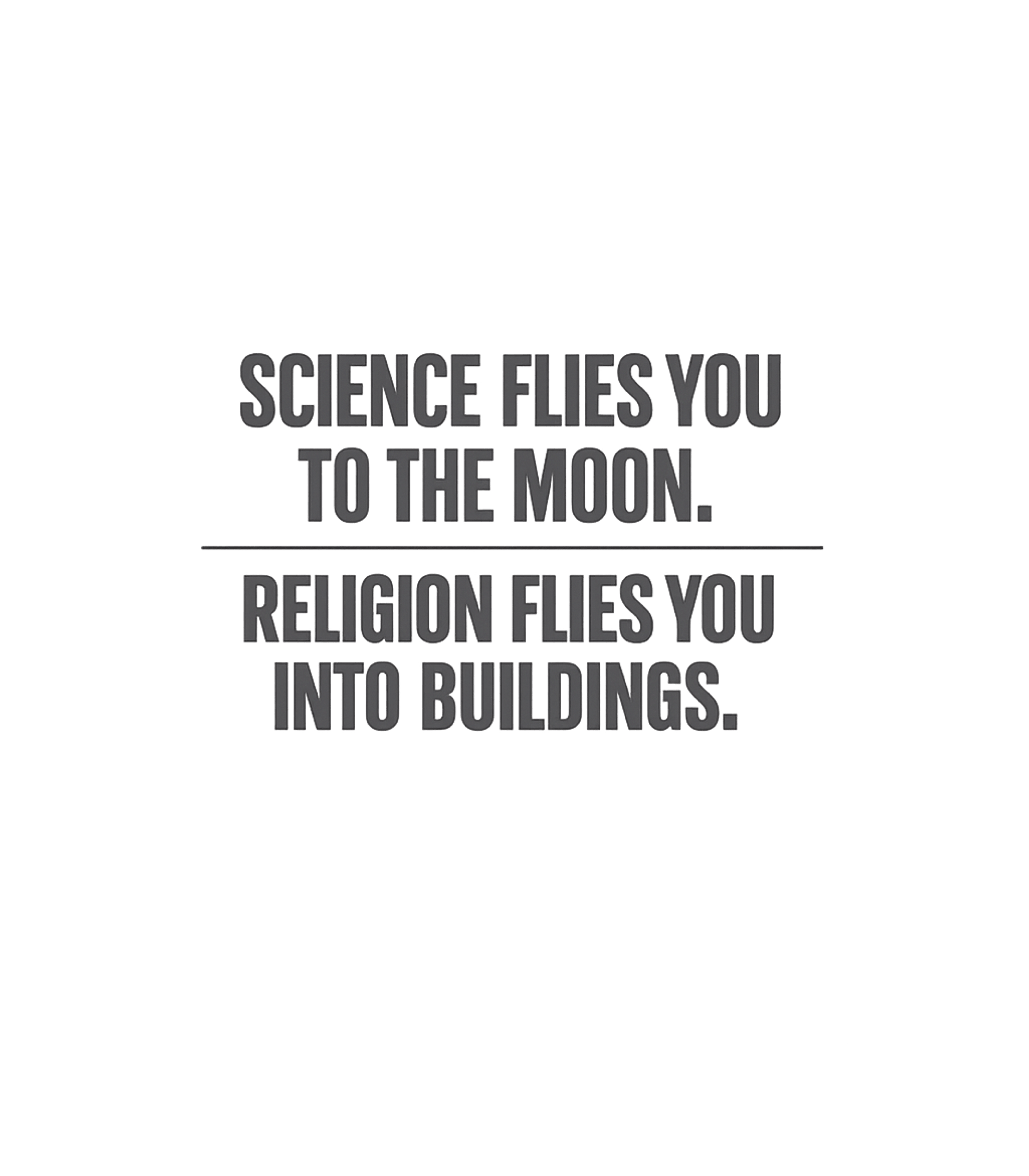 Atheist Science Flies To The Moon Religion Quote T-Shirt