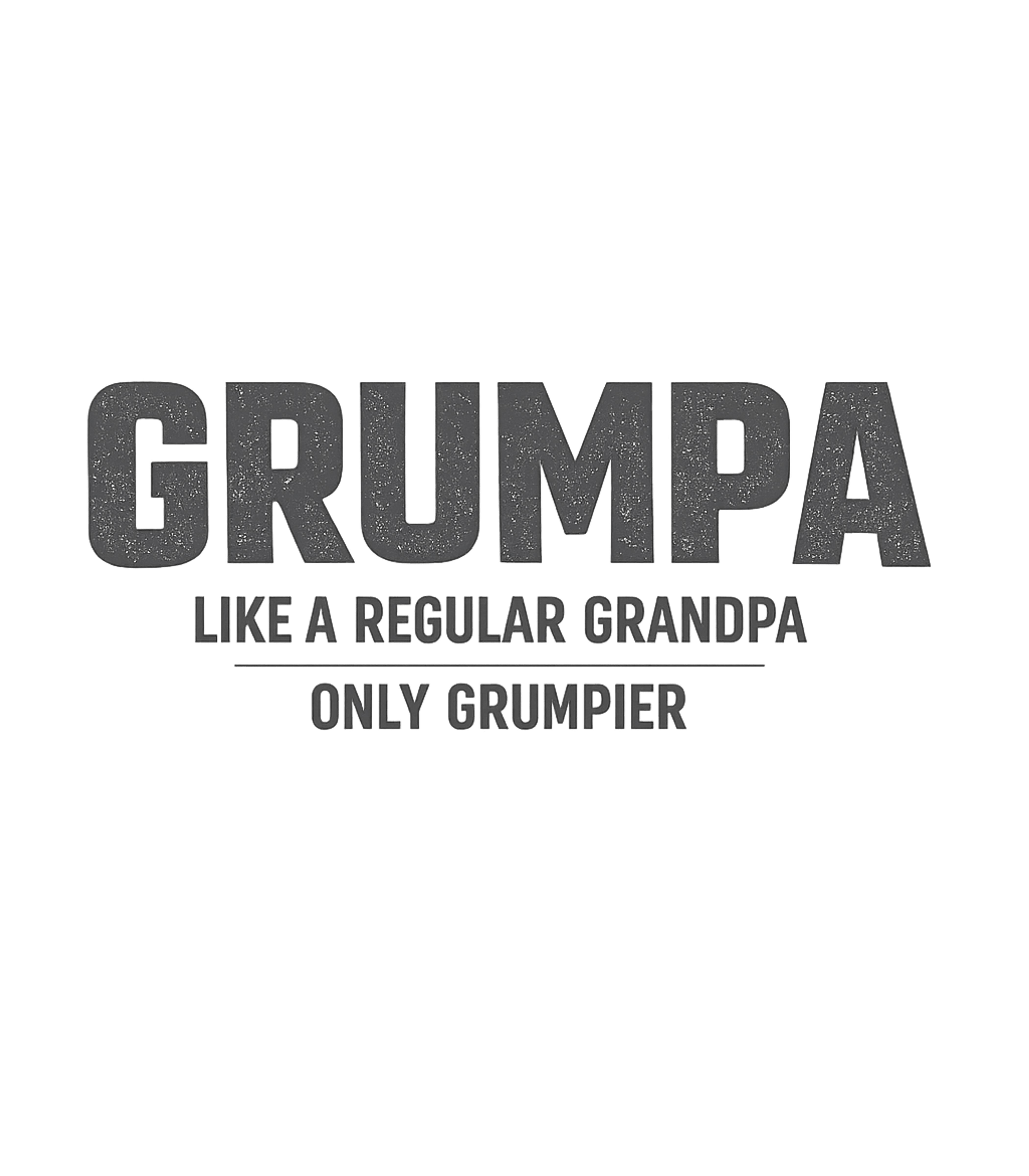 Grumpa Like A Grandpa