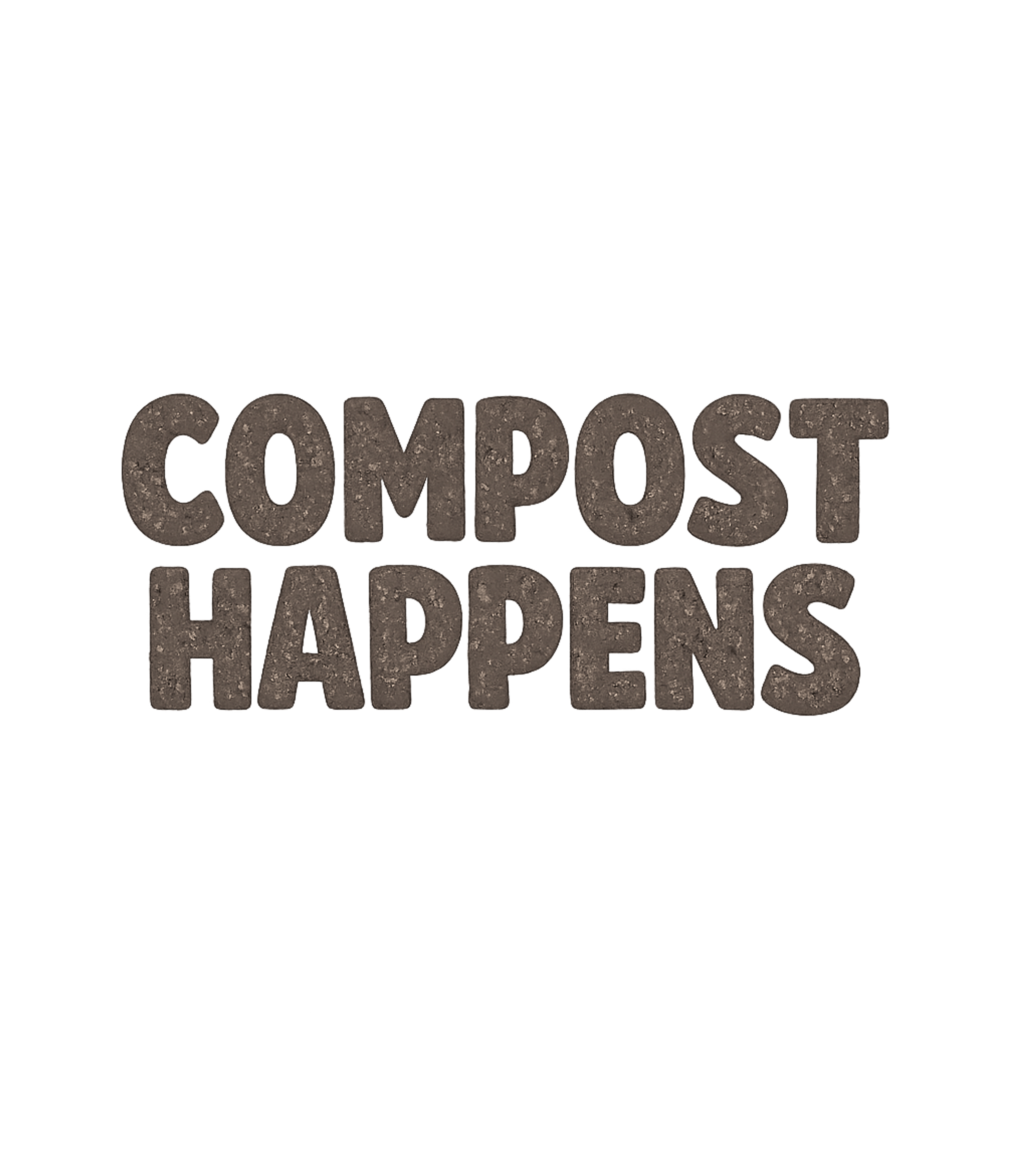 Compost Happens T-Shirt