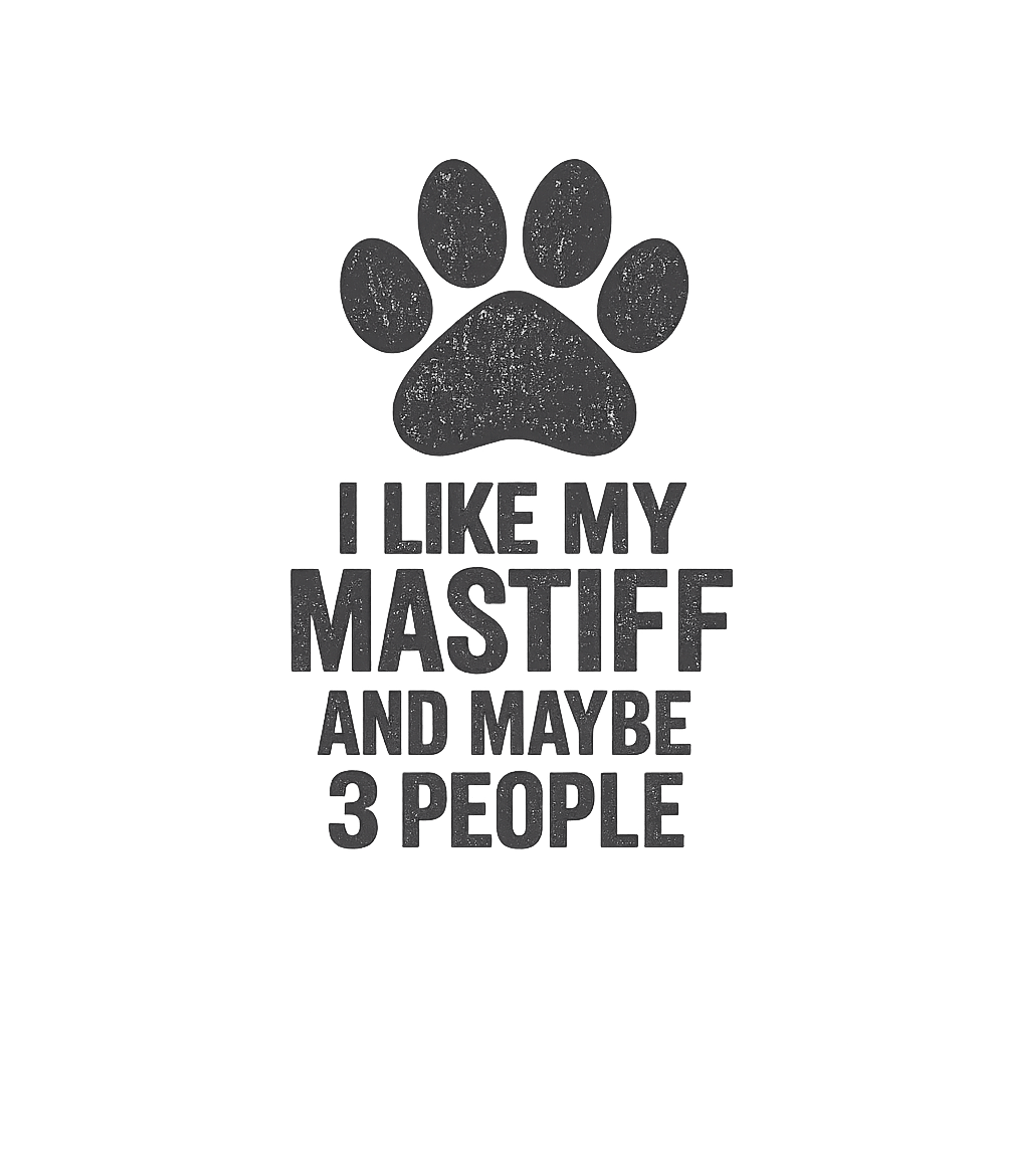 I Like My Mastiff