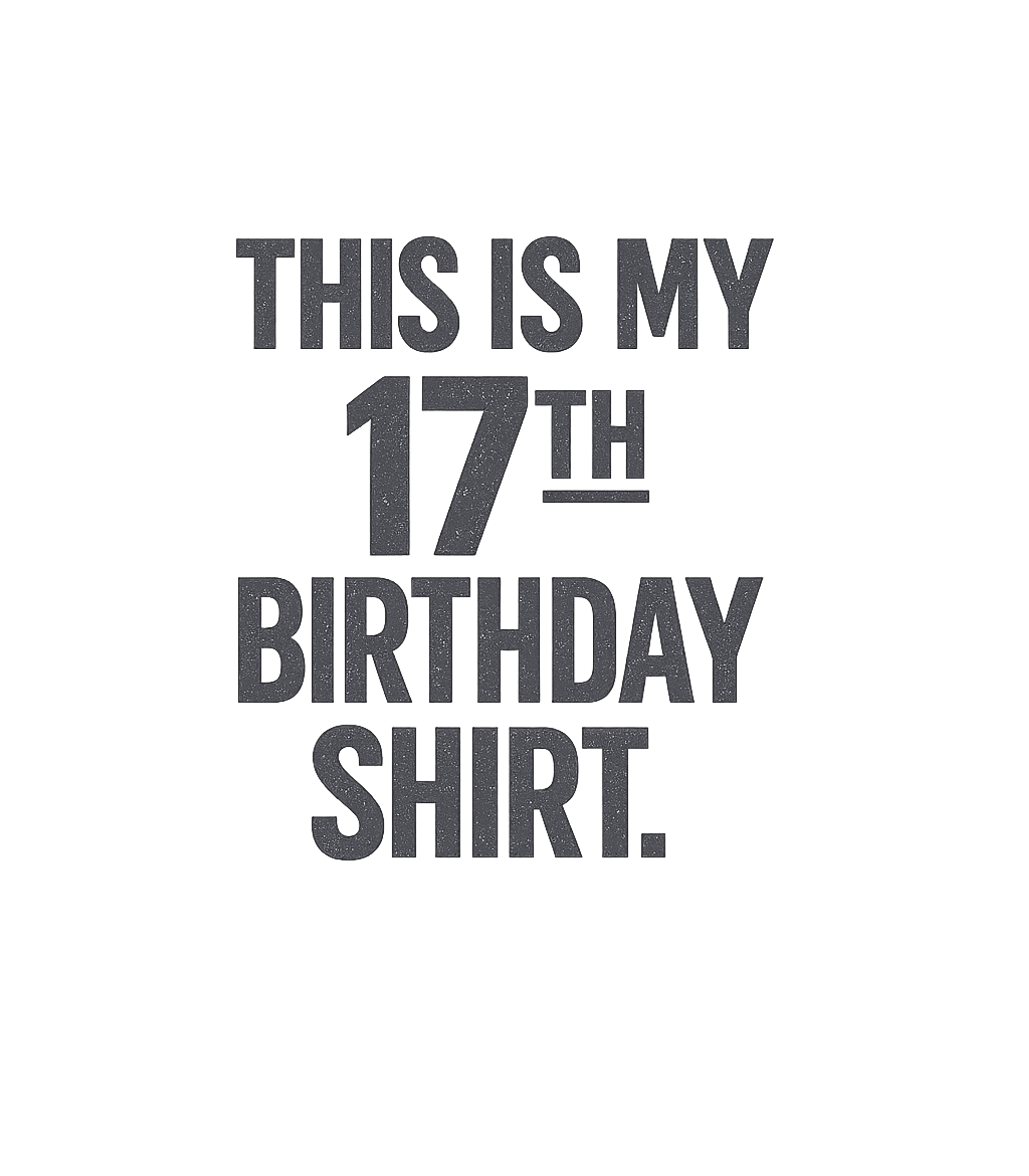 Funny 17th Birthday Gifts - This is my 17th Birthday T-Shirt