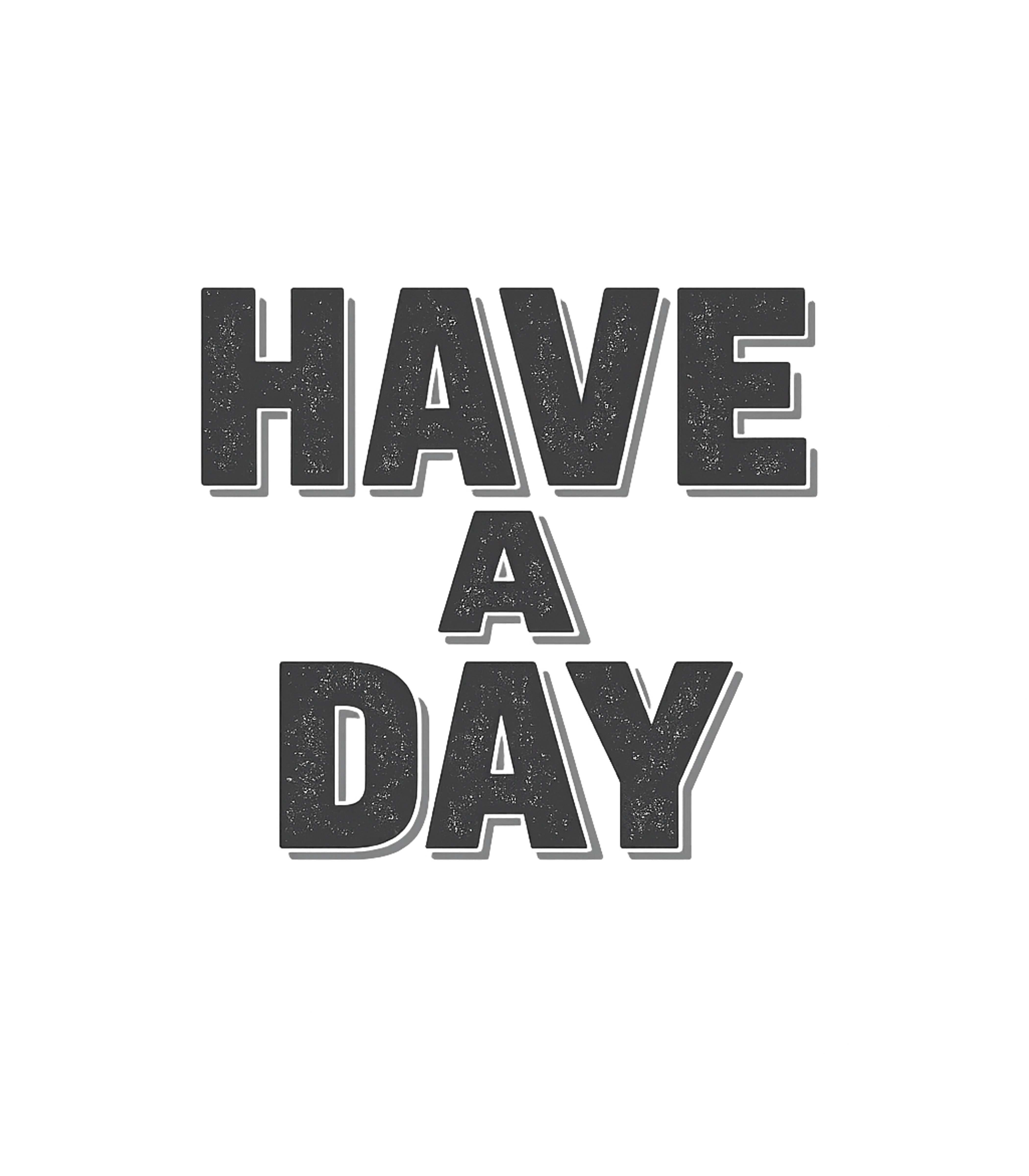 Have A Day Sarcastic