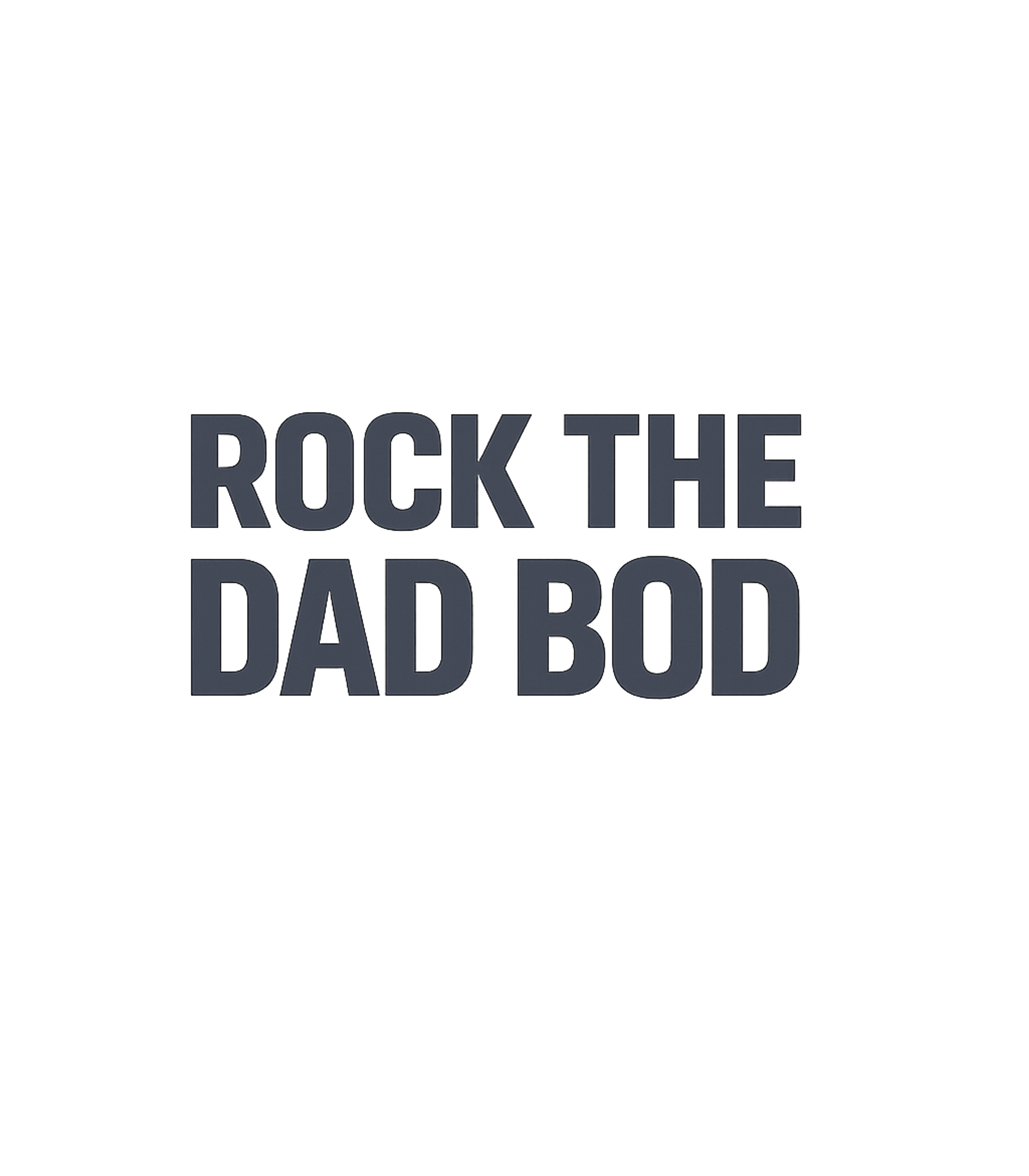 Rock The Dad Bod