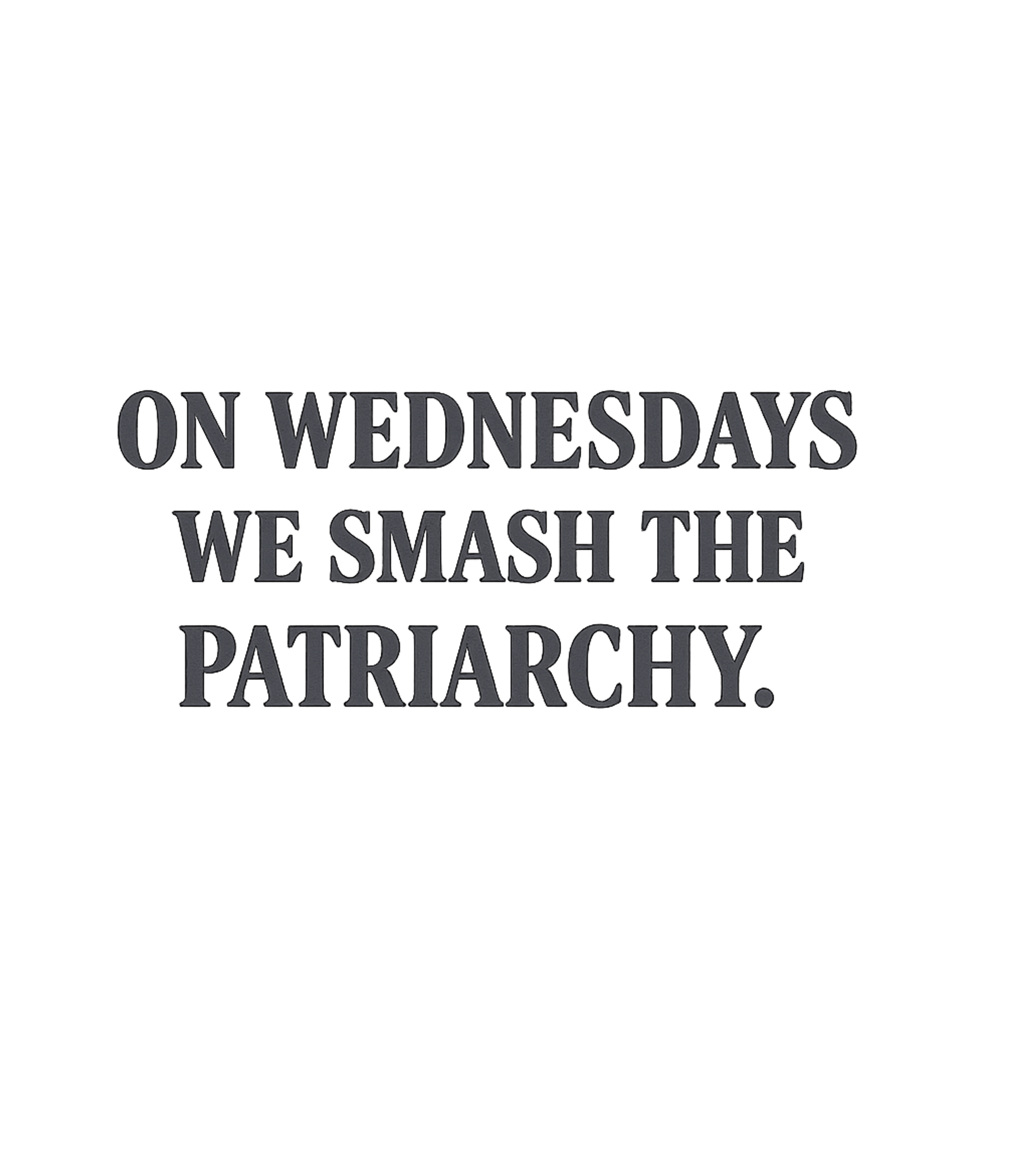 Smash the Patriarchy