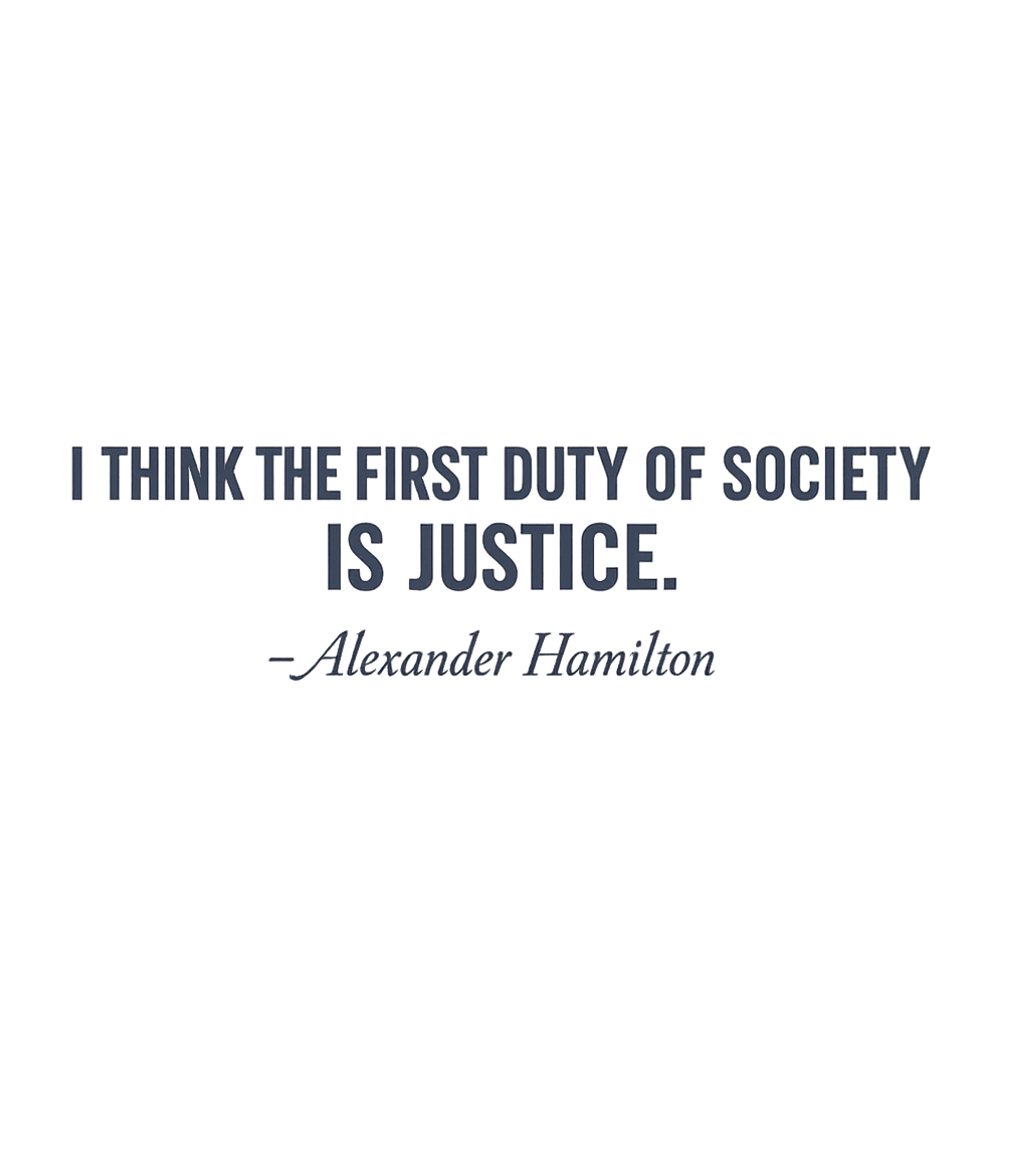 Alexander Hamilton Duty Of Society Quote T-Shirt