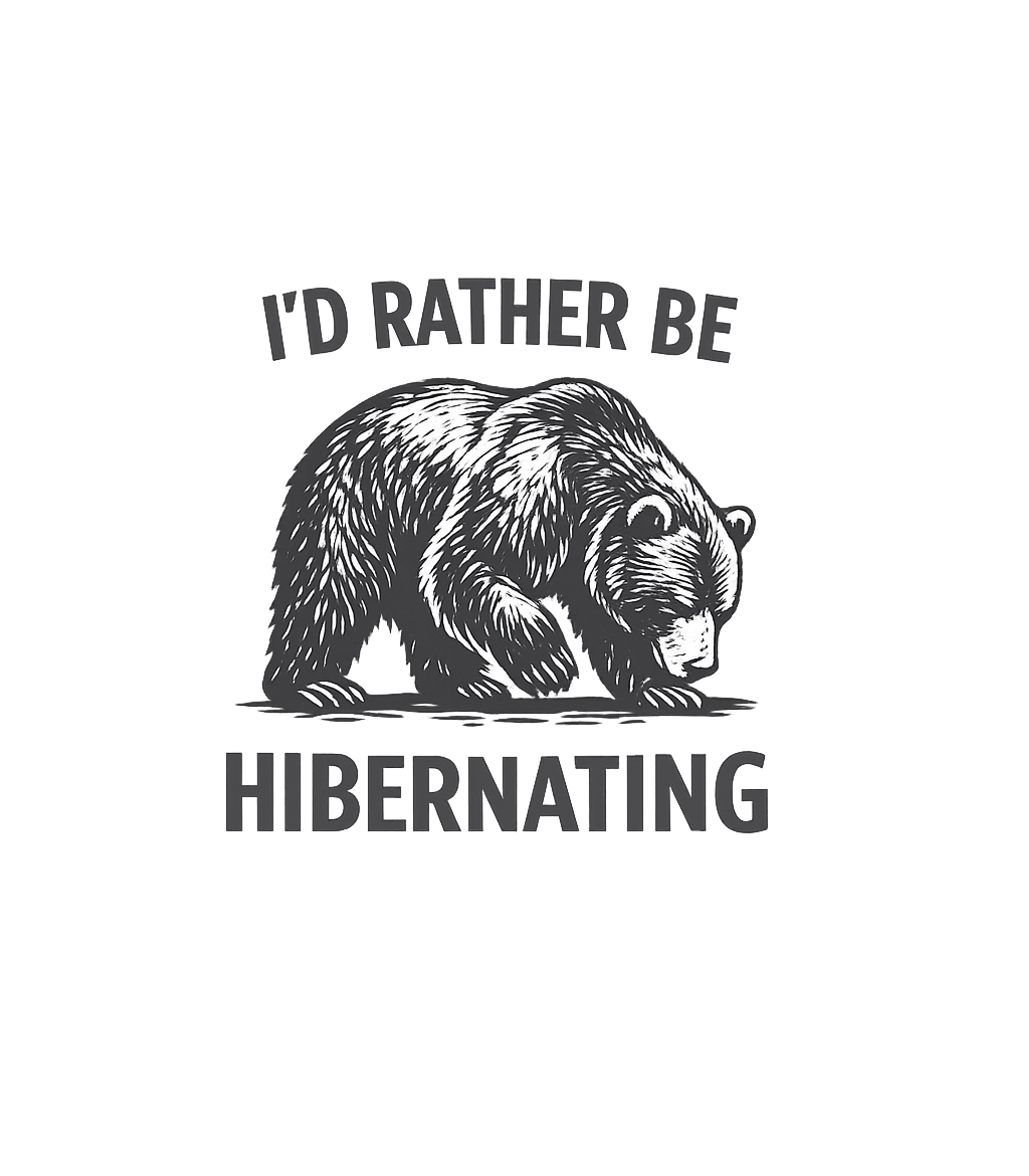 I'd Rather Be Hibernating T-Shirt