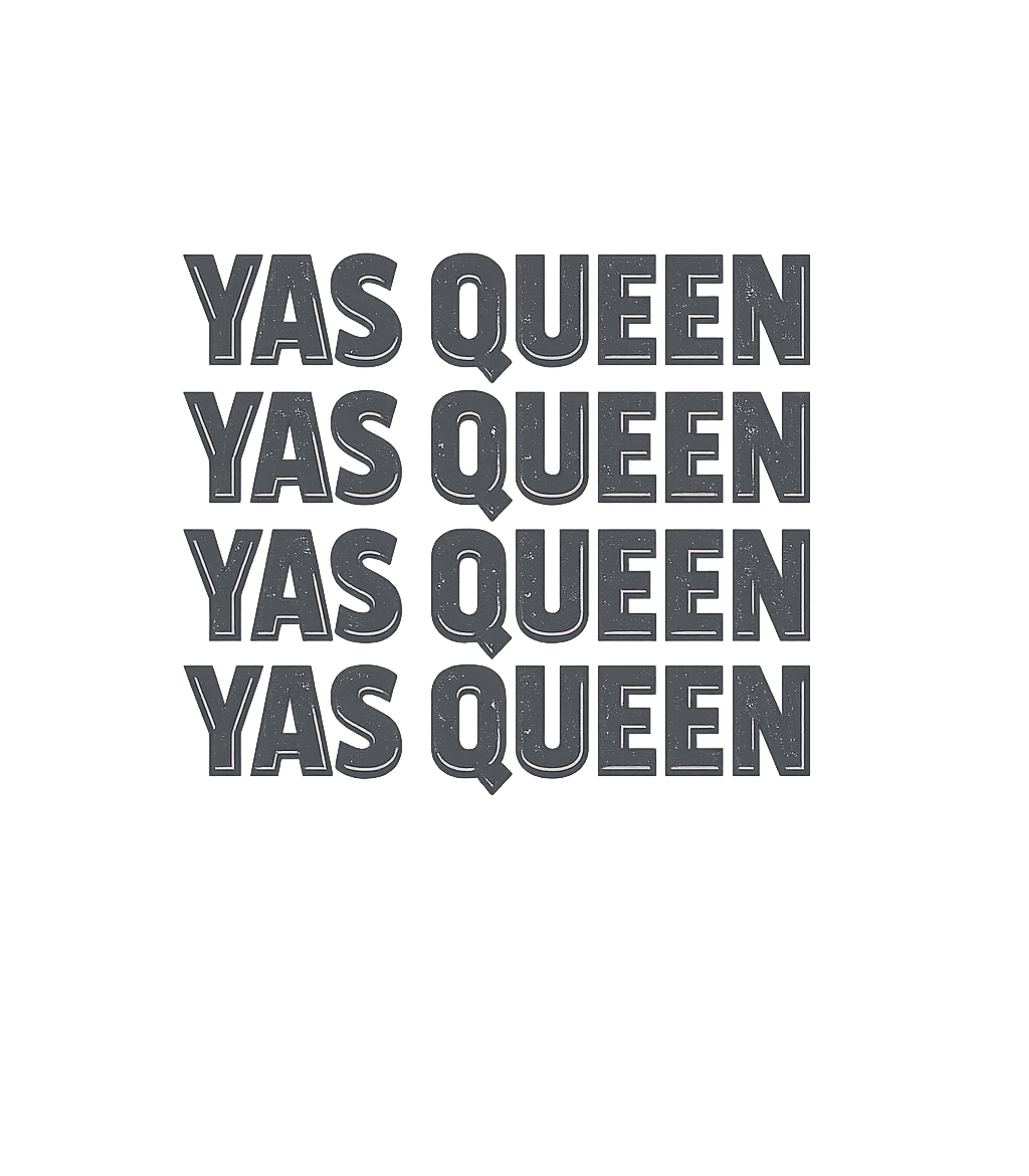 Yas Queen T-Shirt