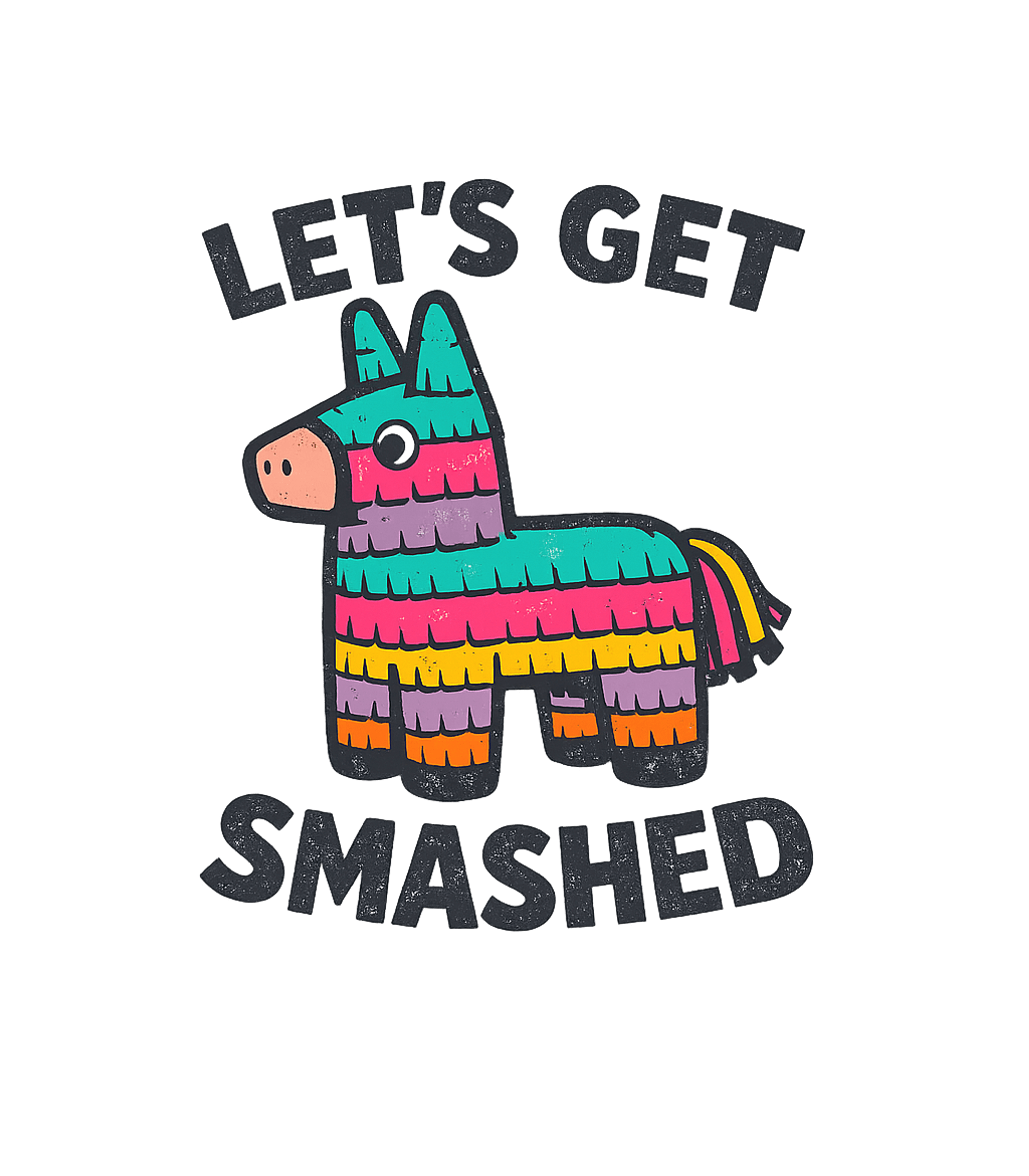 Let's Get Smashed Pinata T-Shirt