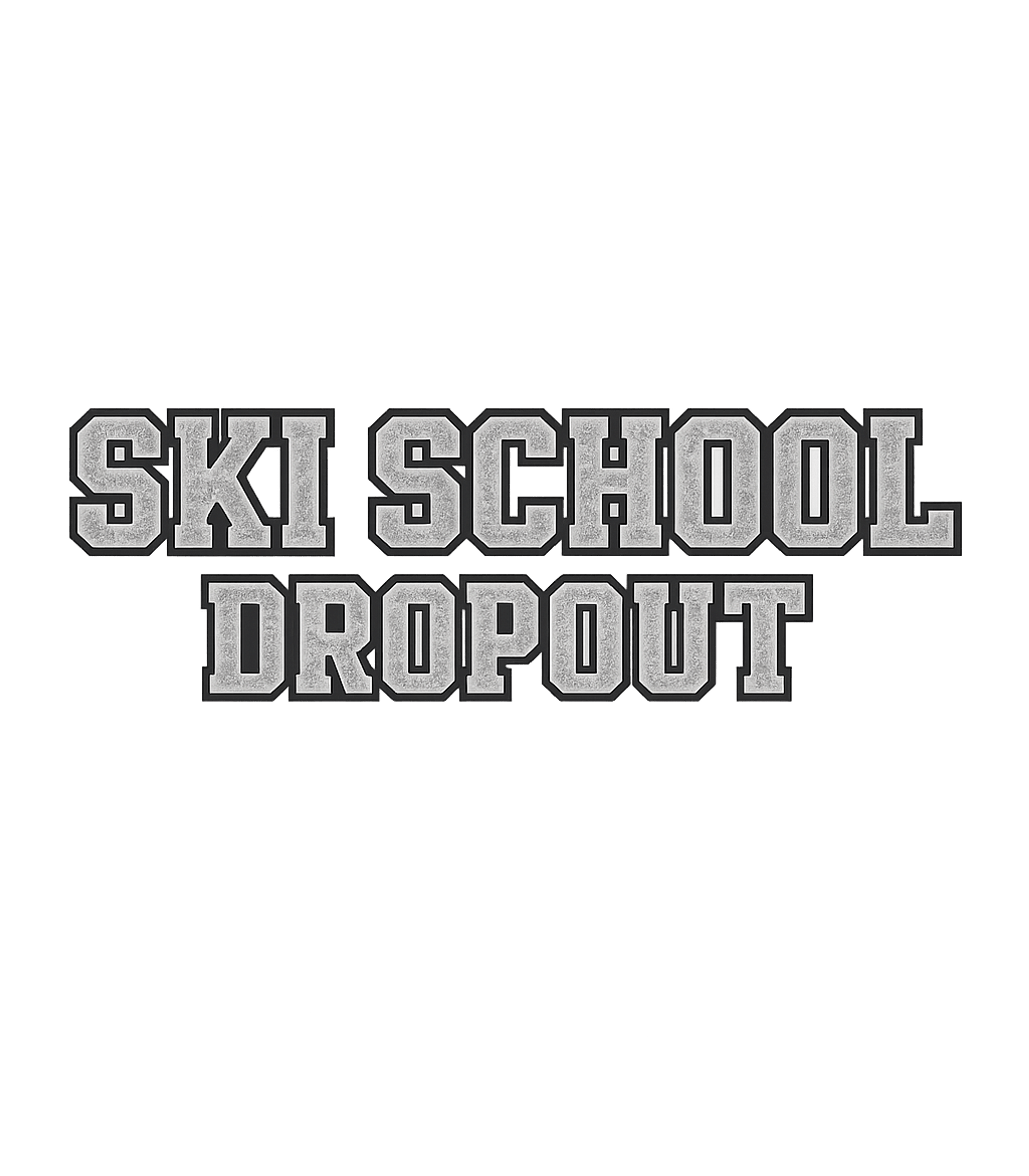 Funny Ski School Dropout T-Shirt