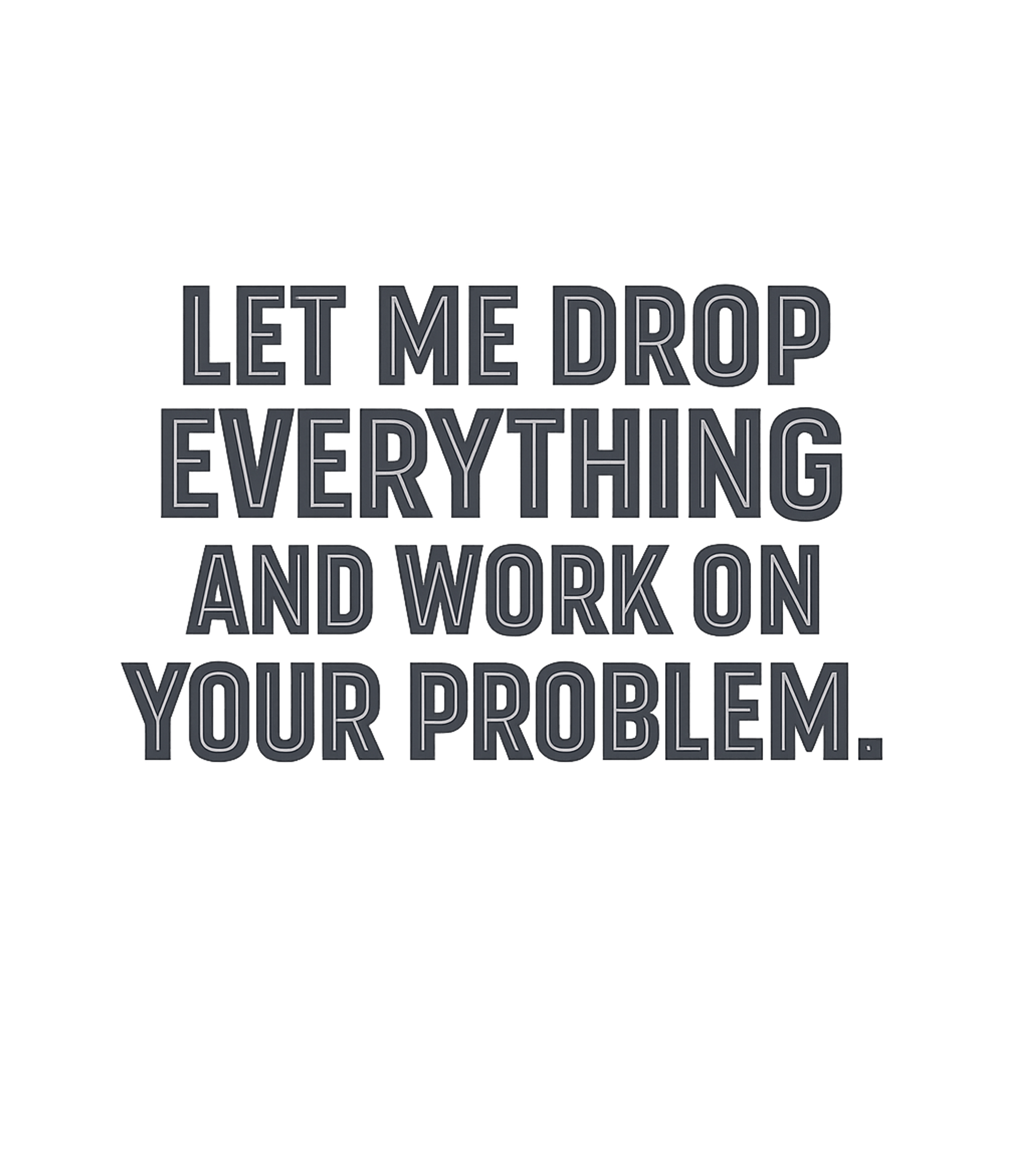 Your Problem Sarcasm