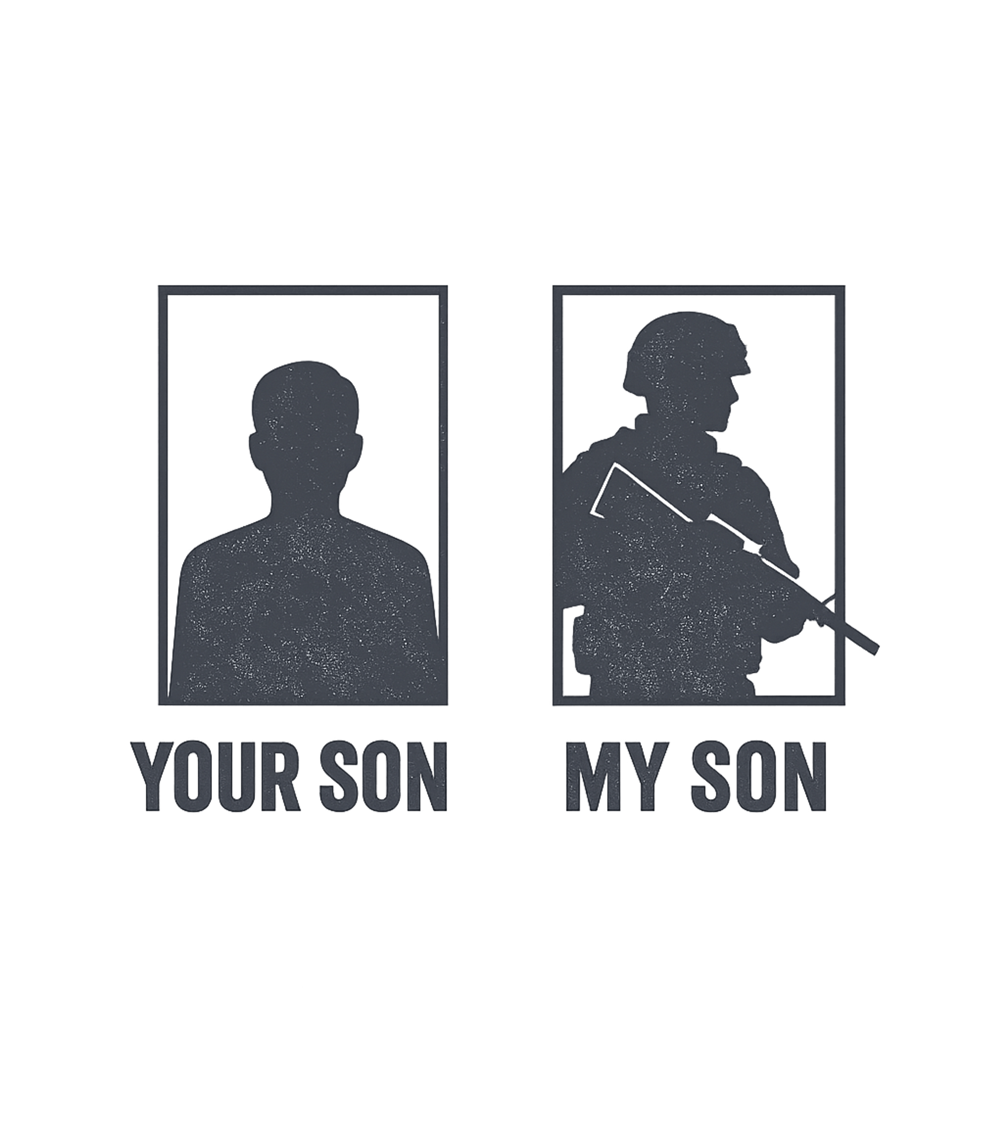 Your Son My Son Military Dad Mom Mother Father T-Shirt