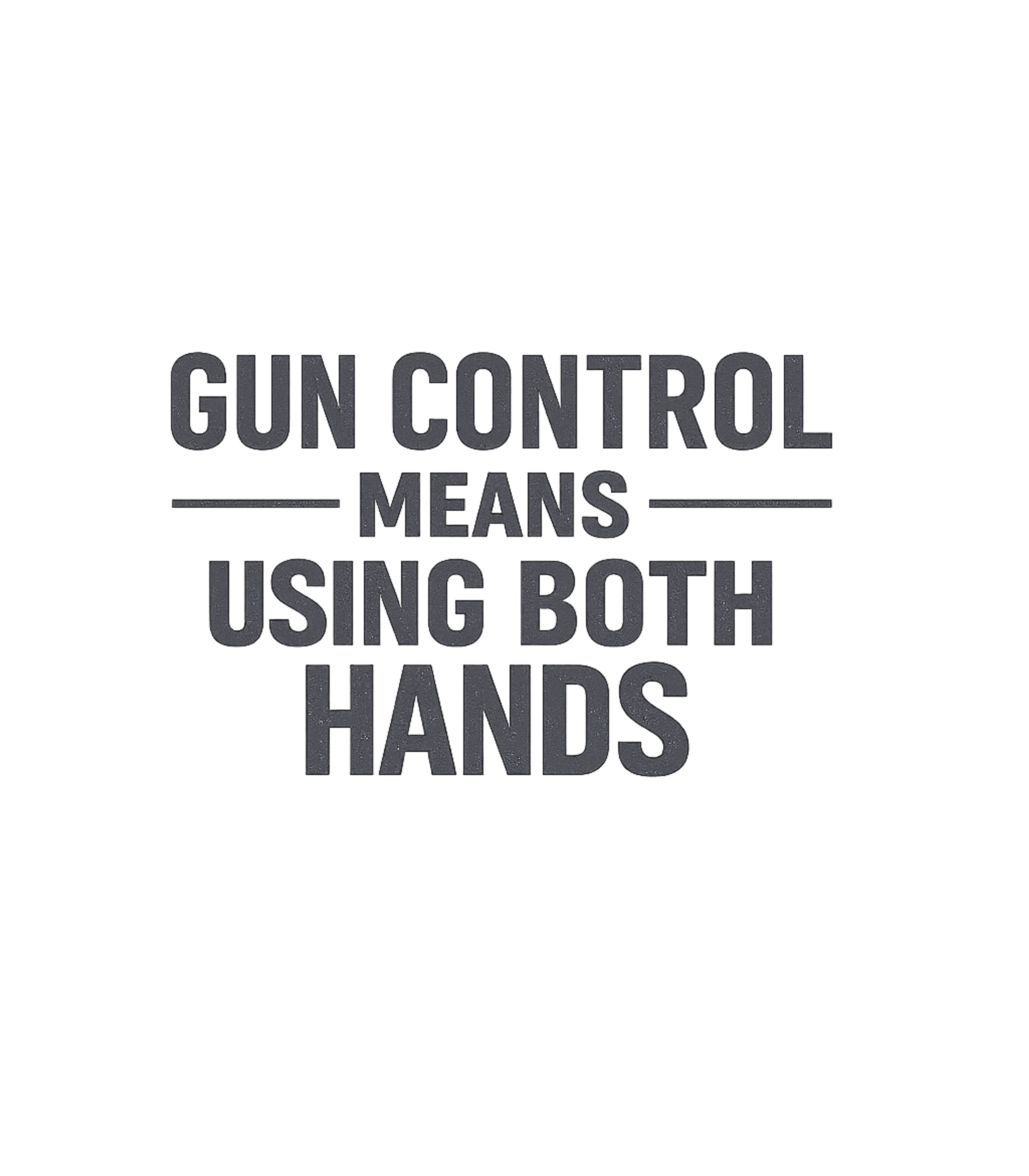 Gun Control Both Hands