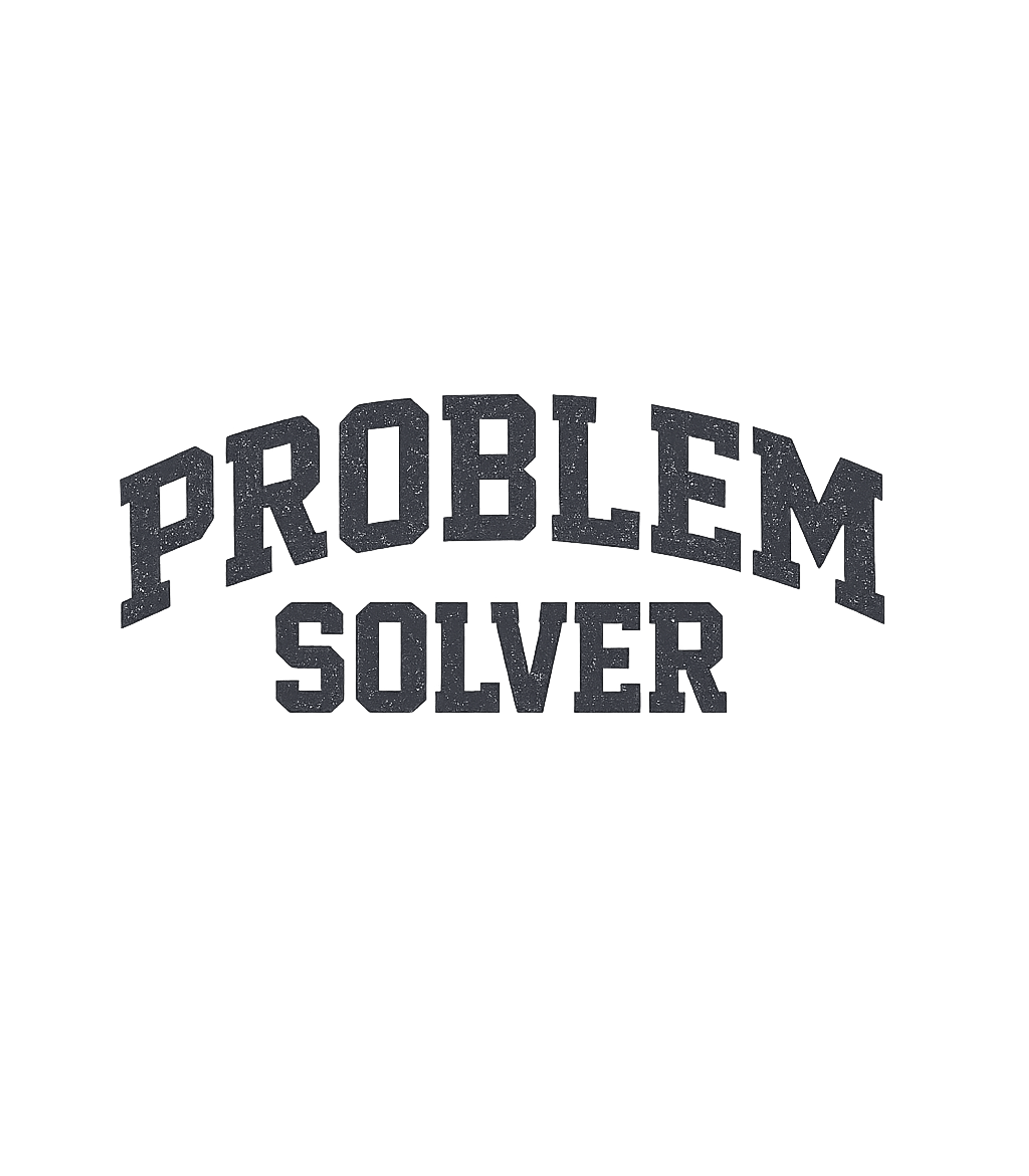 Problem Solver Attitude