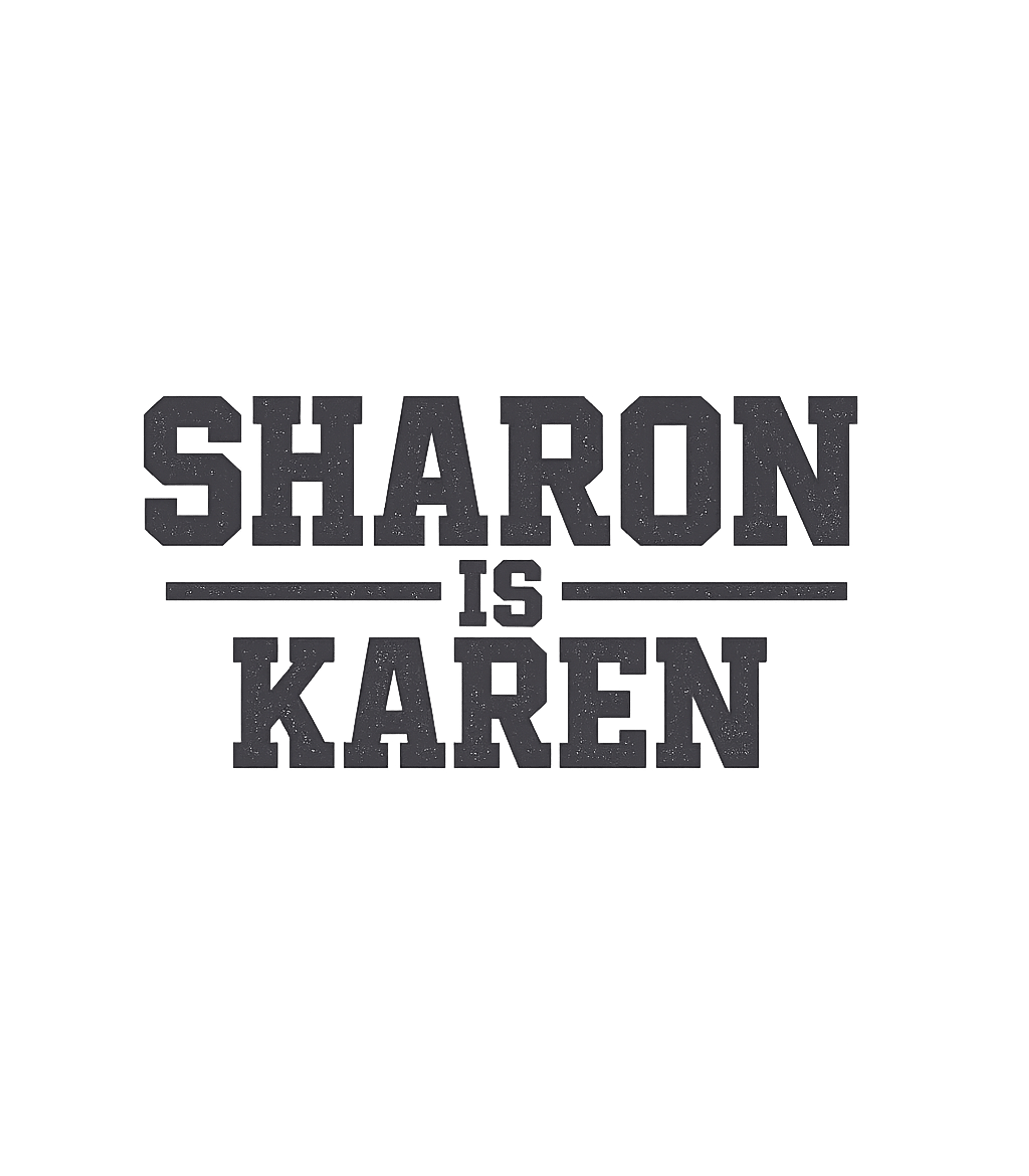 Sharon is Karen T-Shirt