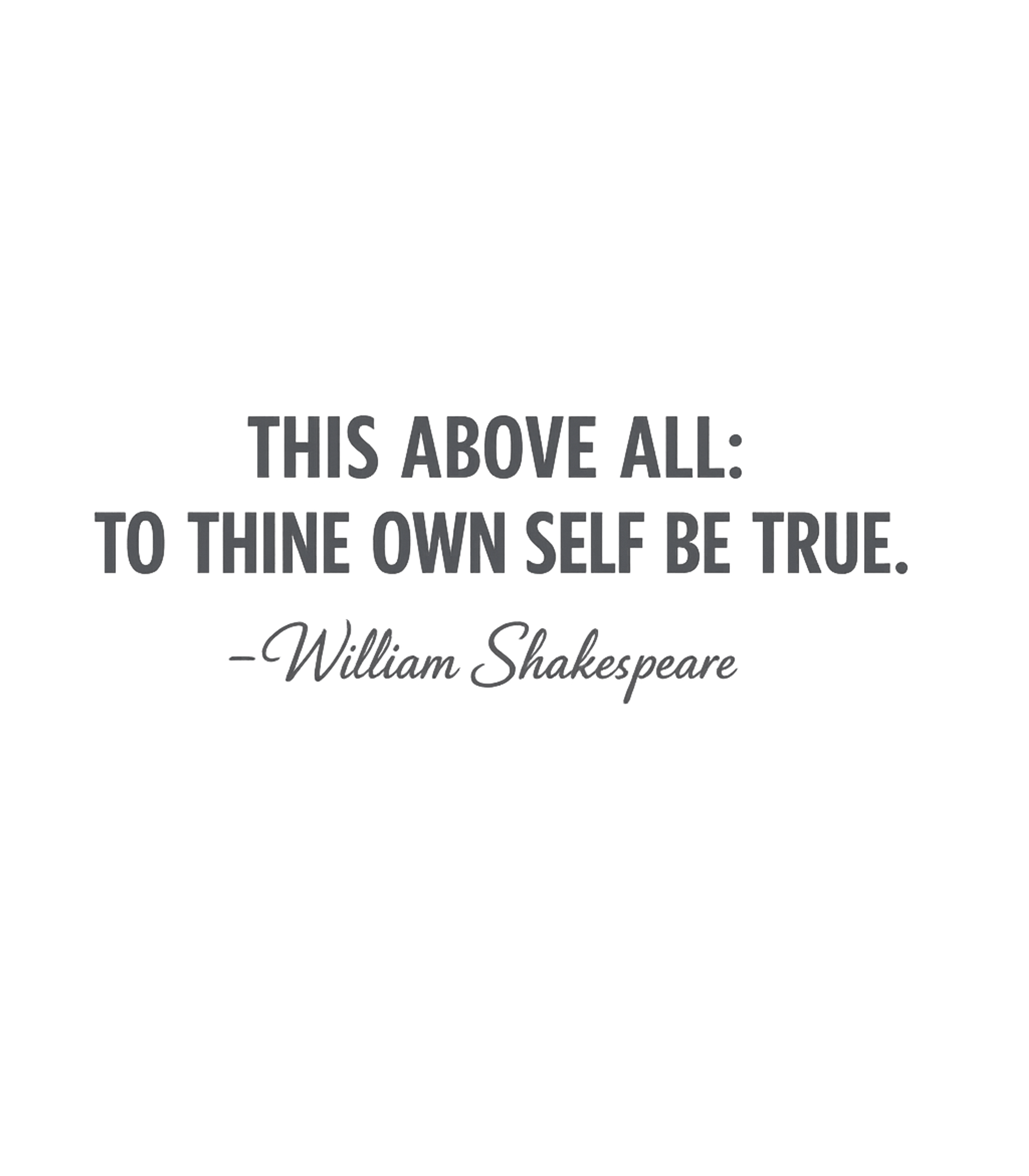 Be True To Yourself William Shakespeare Quote T-Shirt