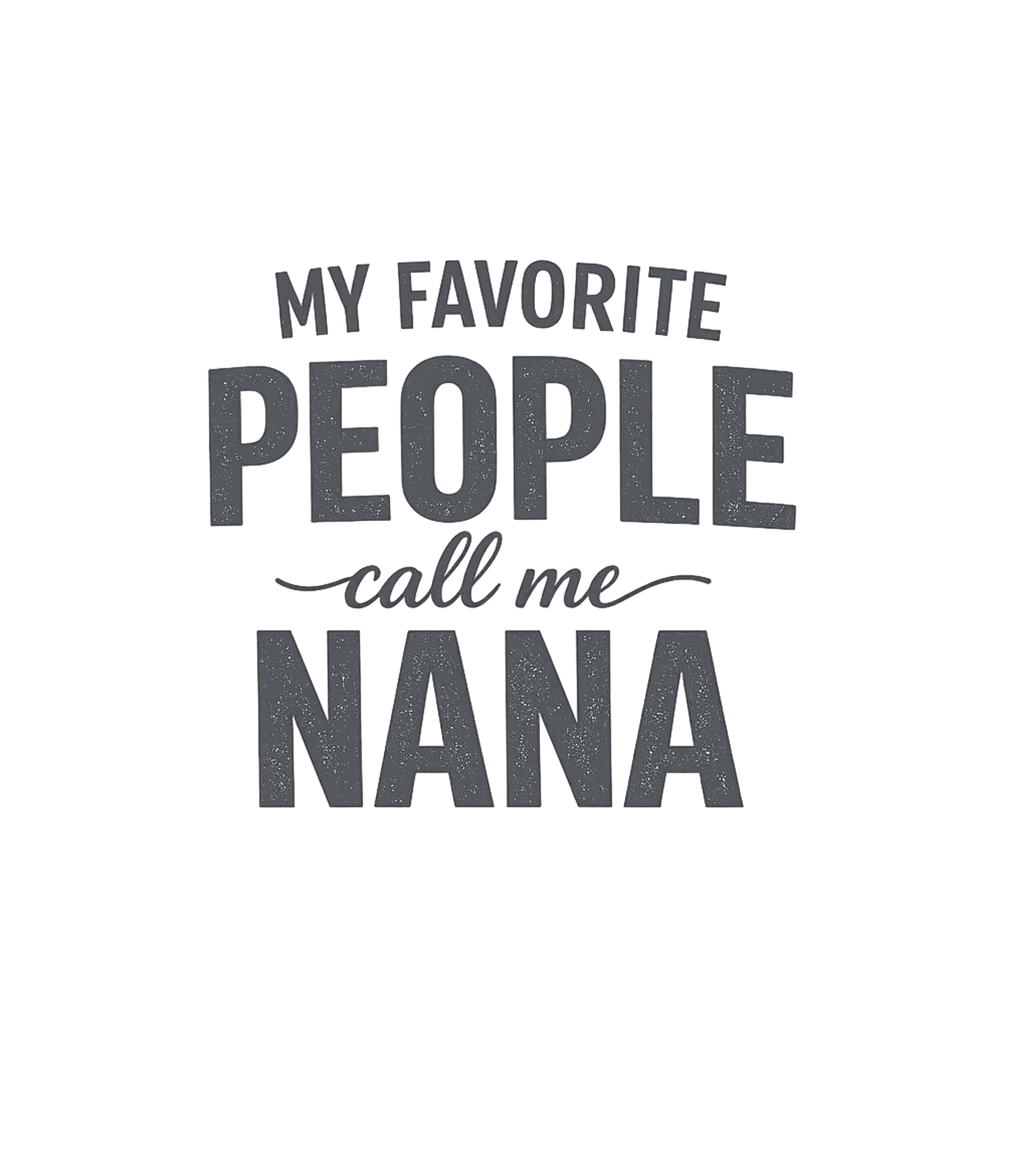 My Favorite People Nana
