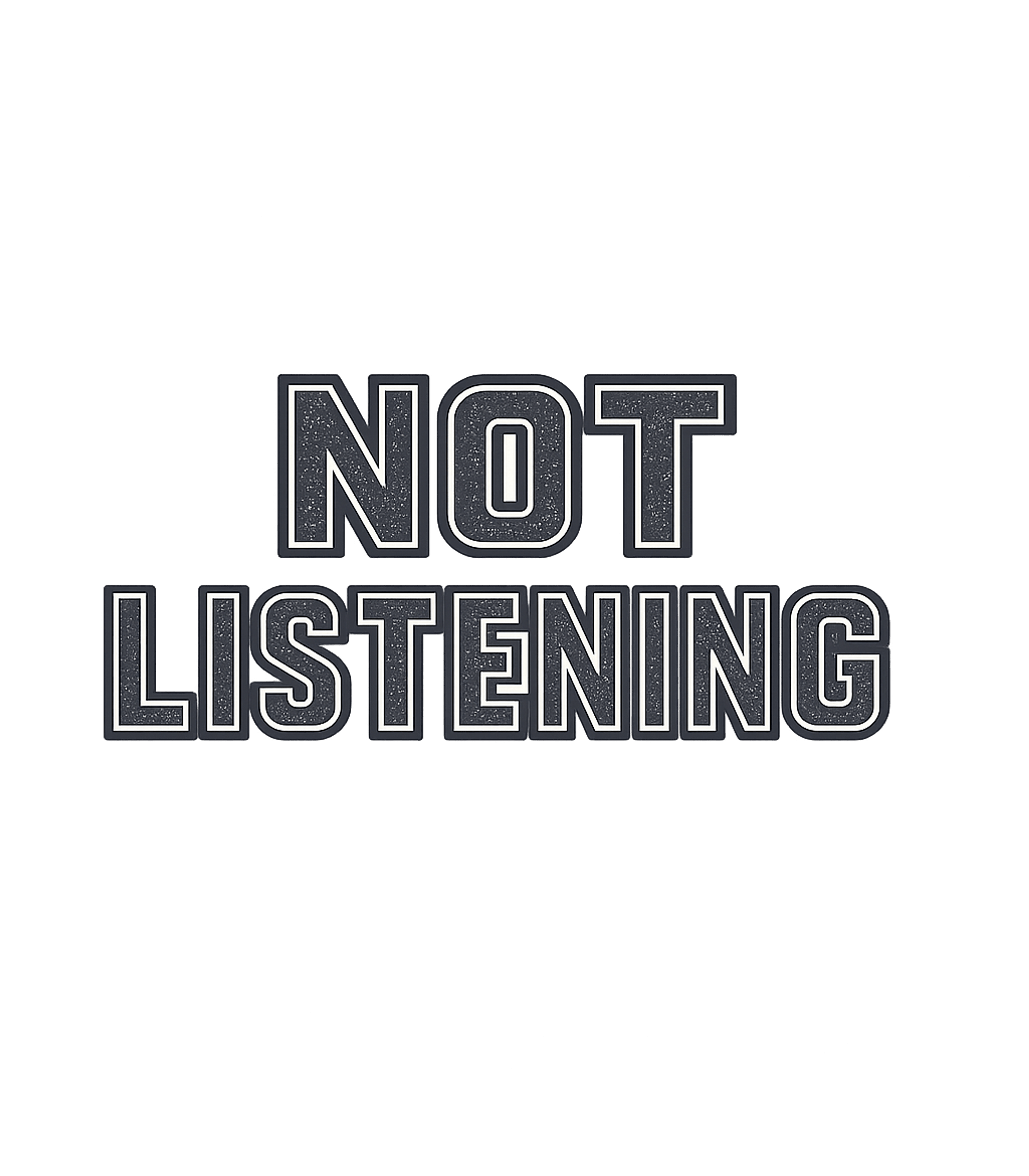 Not Listening Tee
