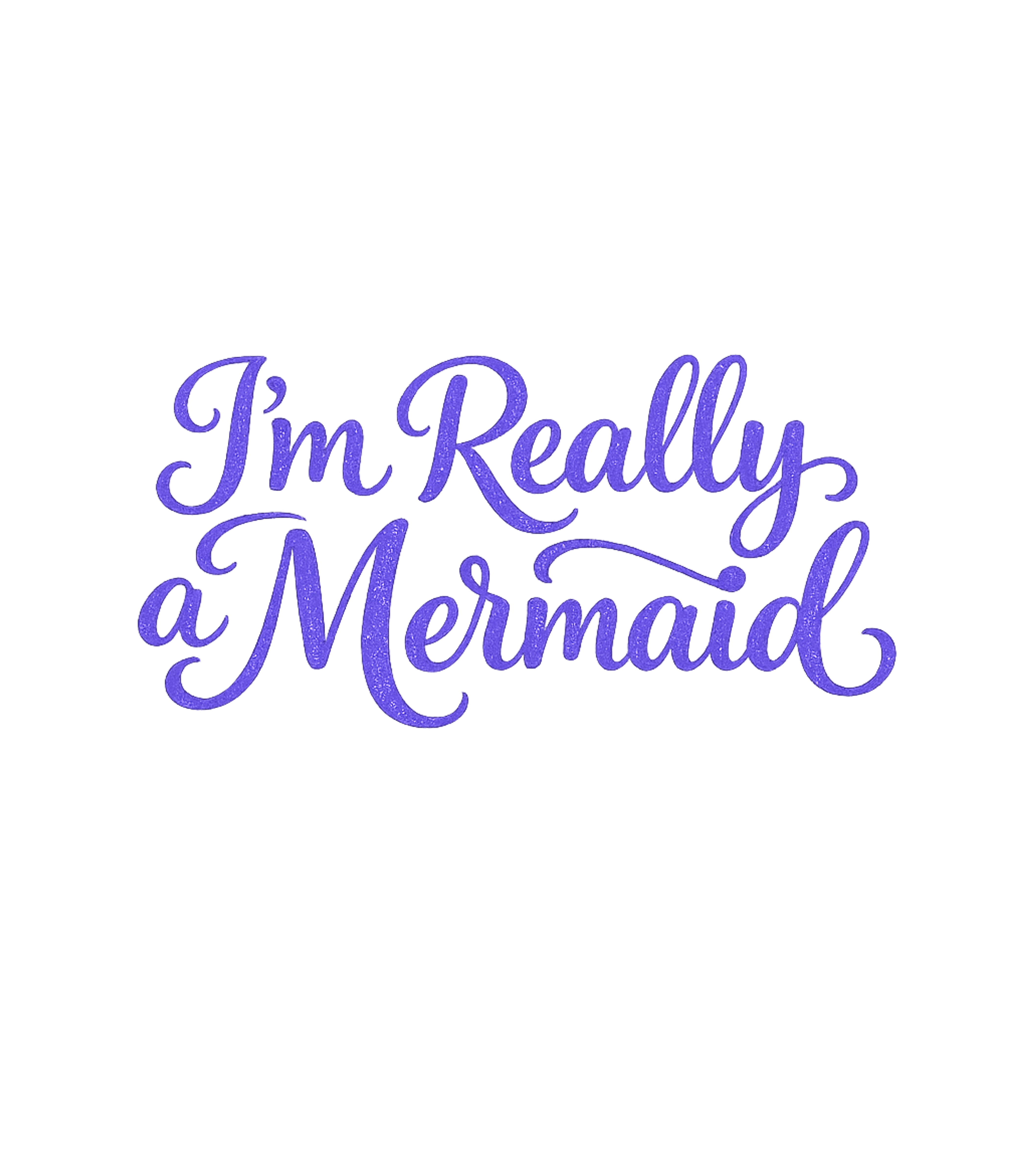 I'm Really A Mermaid T-Shirt