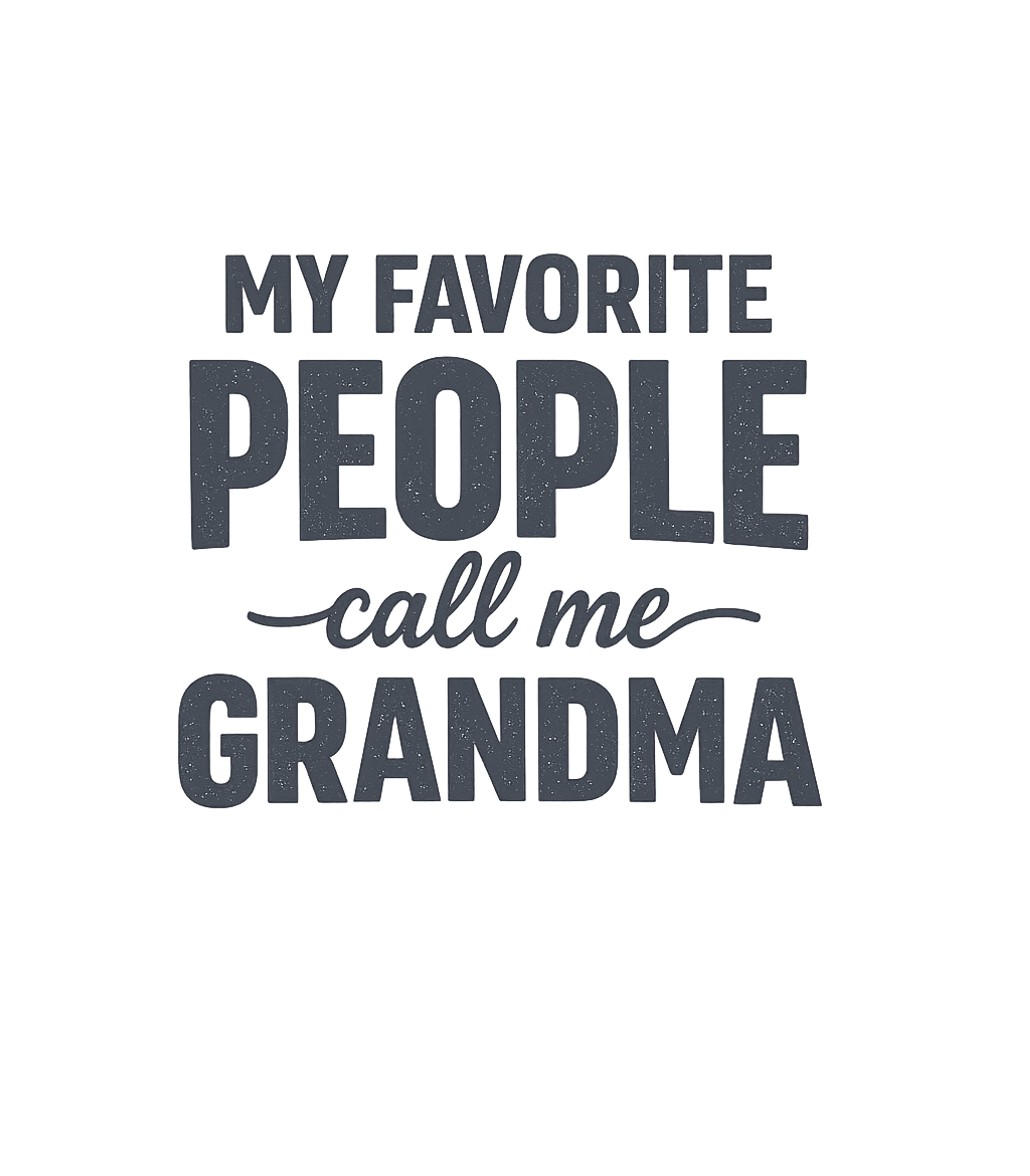 My Favorite People Grandma
