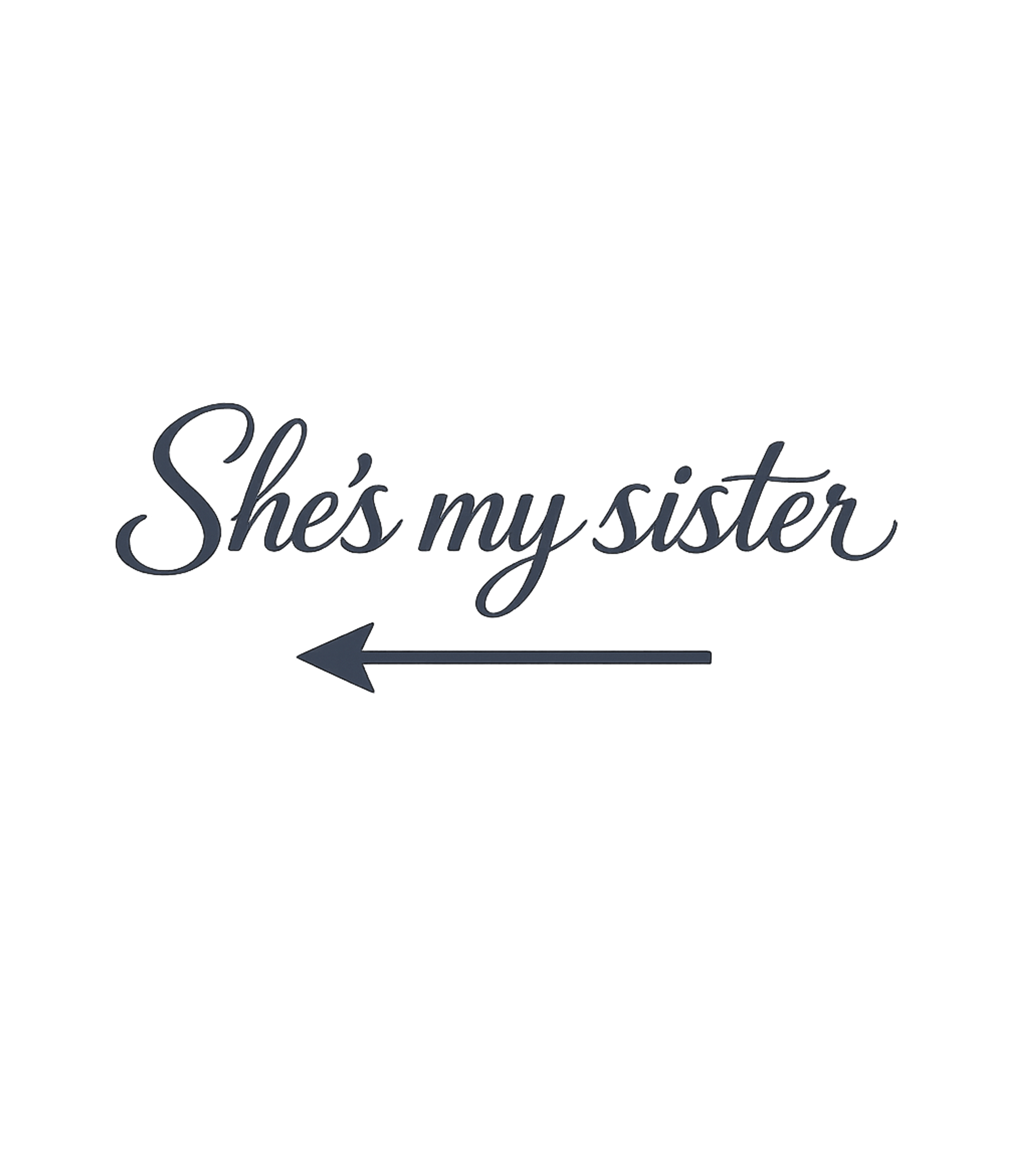 She's My Sister T-Shirt